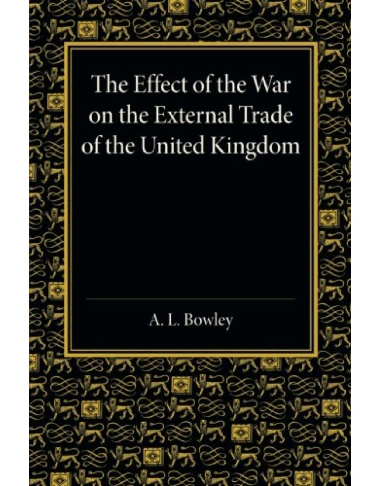 The Effect of the War on the External Trade of the United Kingdom: An Analysis of the Monthly Statistics, 1906-1914