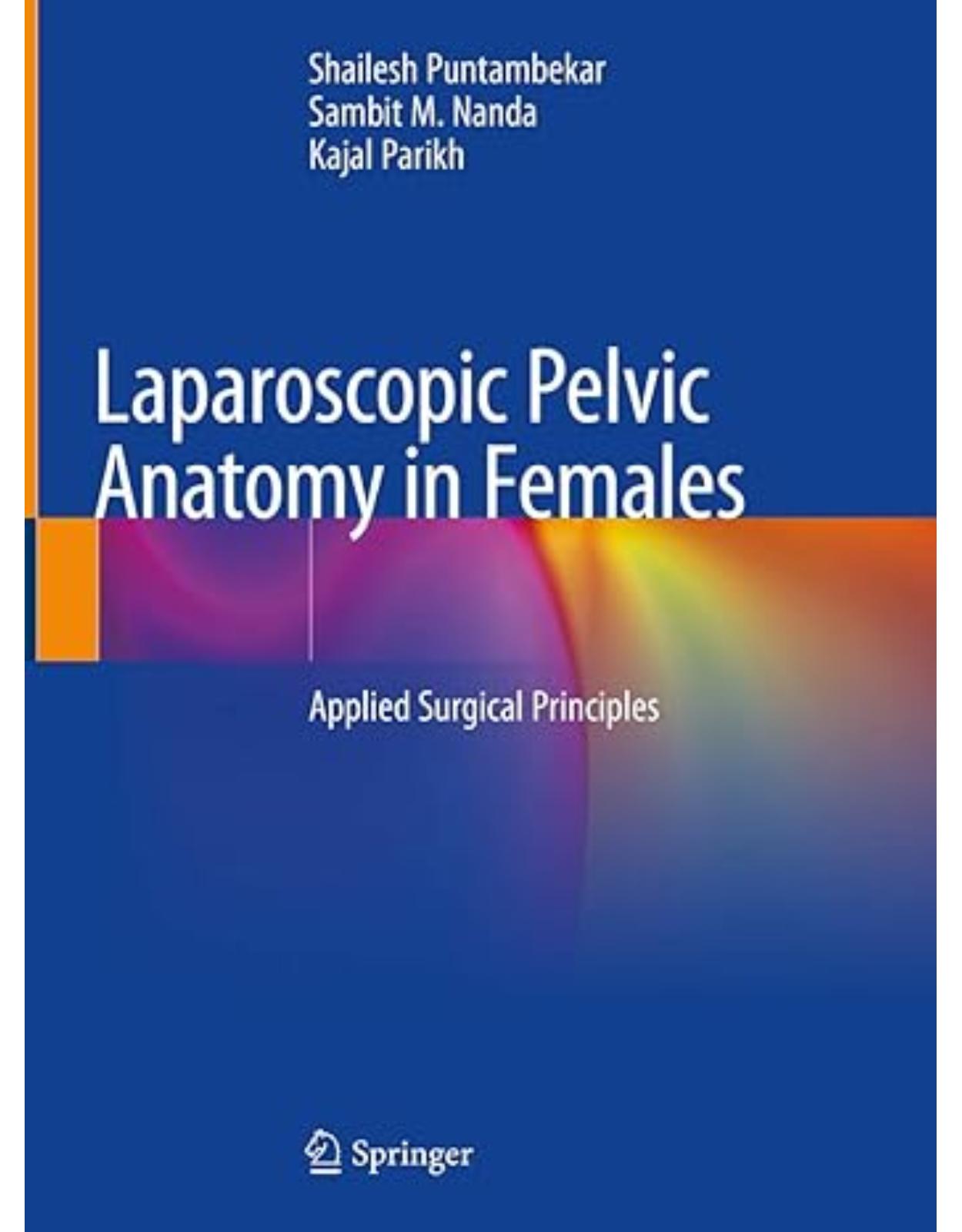 Laparoscopic Pelvic Anatomy in Females: Applied Surgical Principles