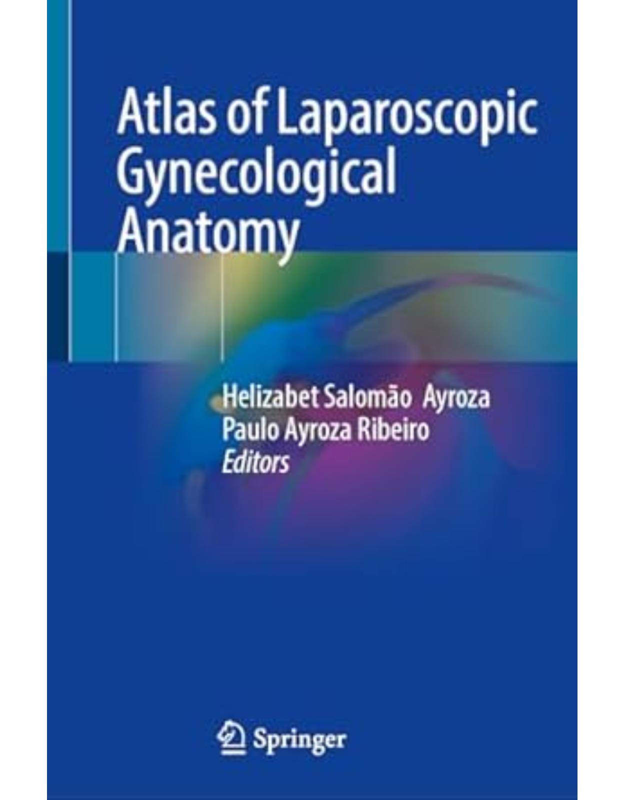 Atlas of Laparoscopic Gynecological Anatomy