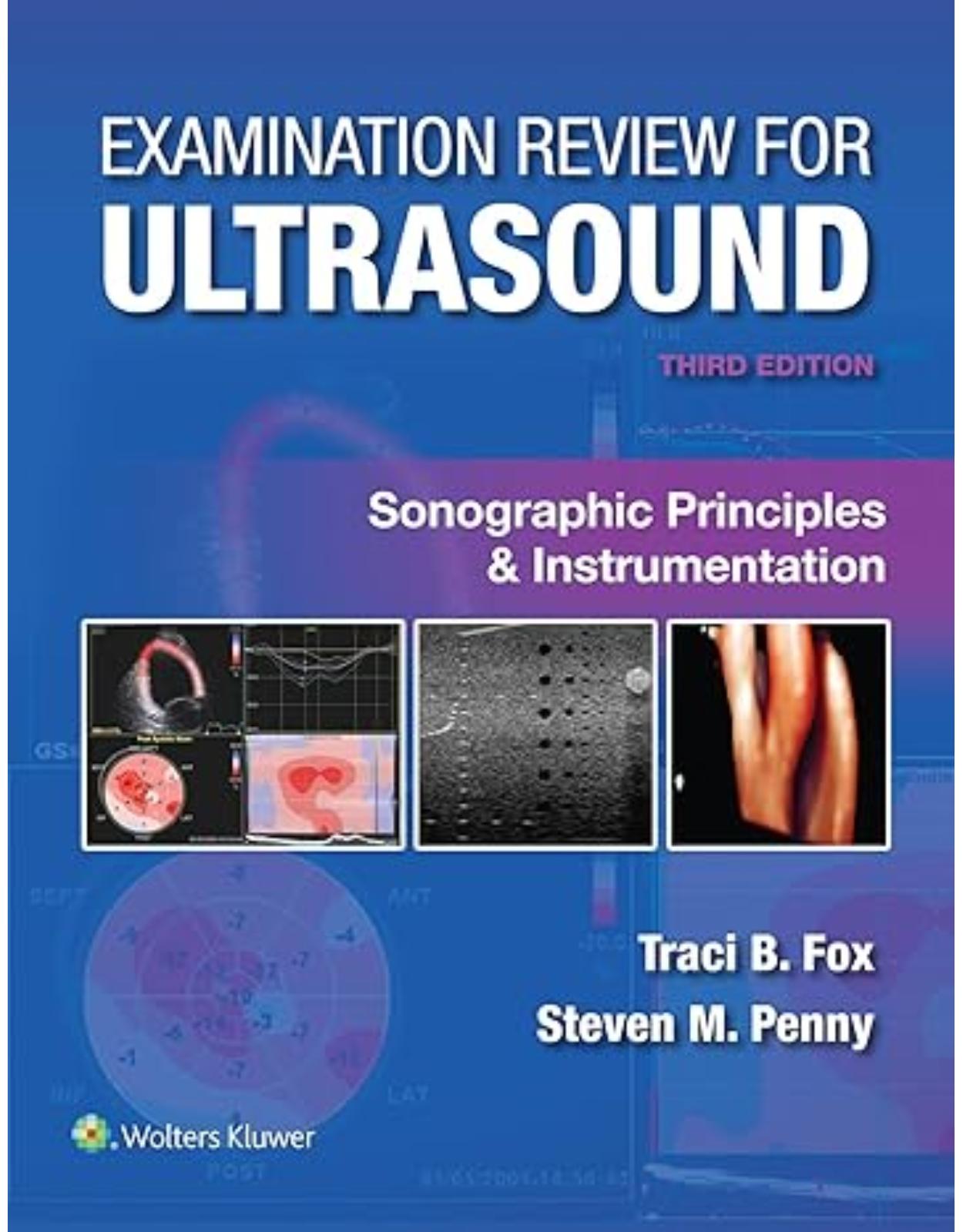 Examination Review for Ultrasound: Sonographic Principles & Instrumentation