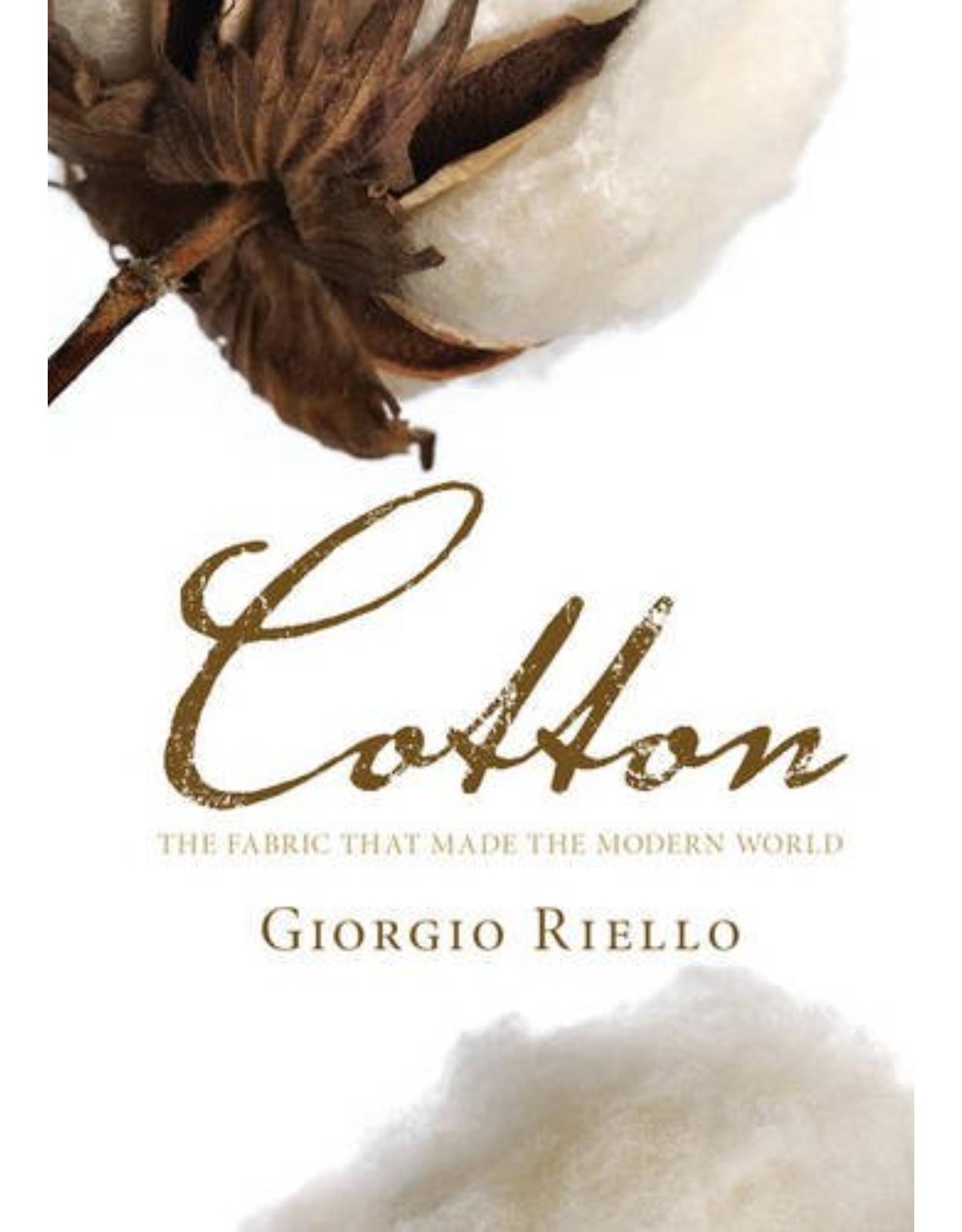Cotton: The Fabric that Made the Modern World