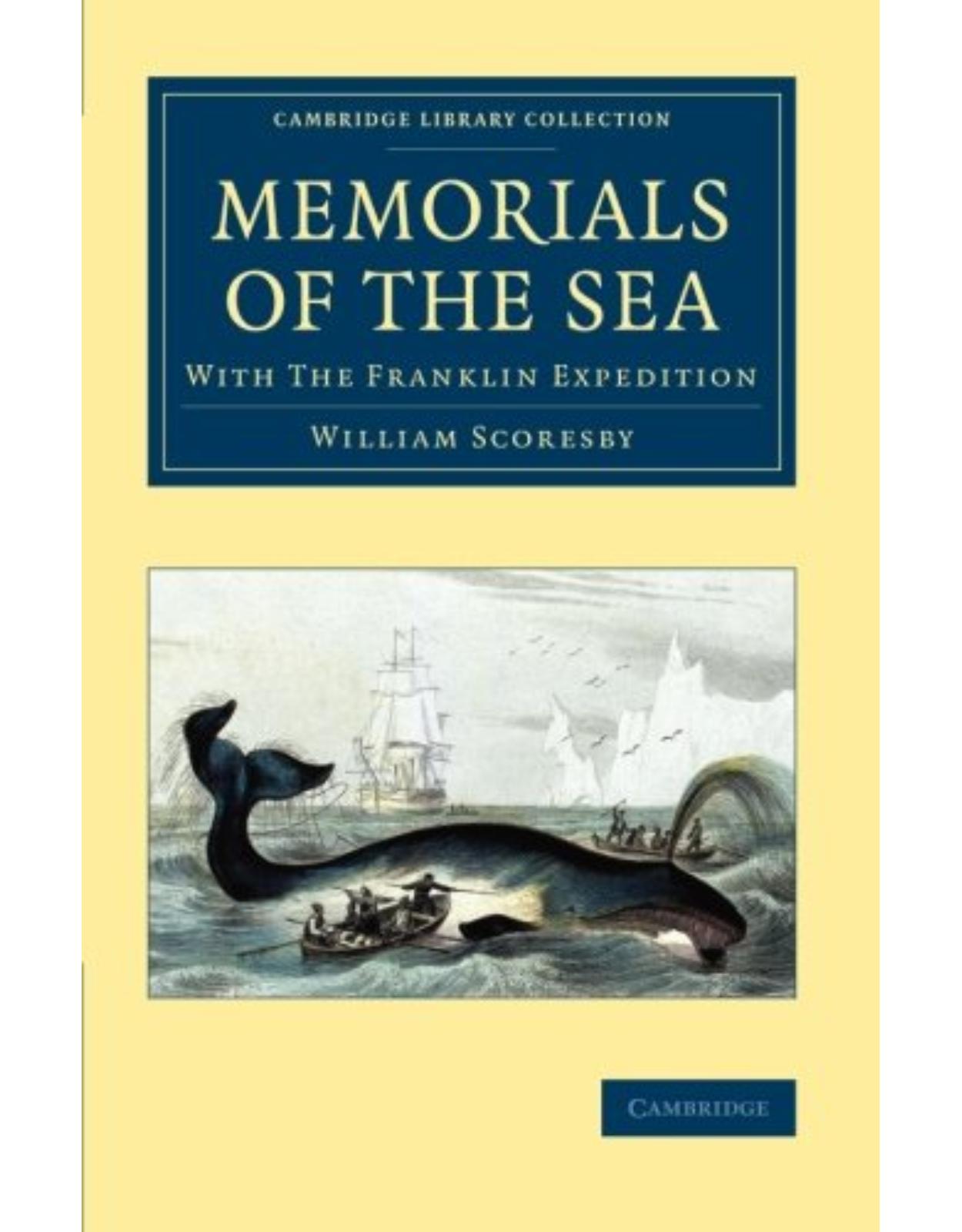 Memorials of the Sea: With 'The Franklin Expedition' (Cambridge Library Collection - Polar Exploration)