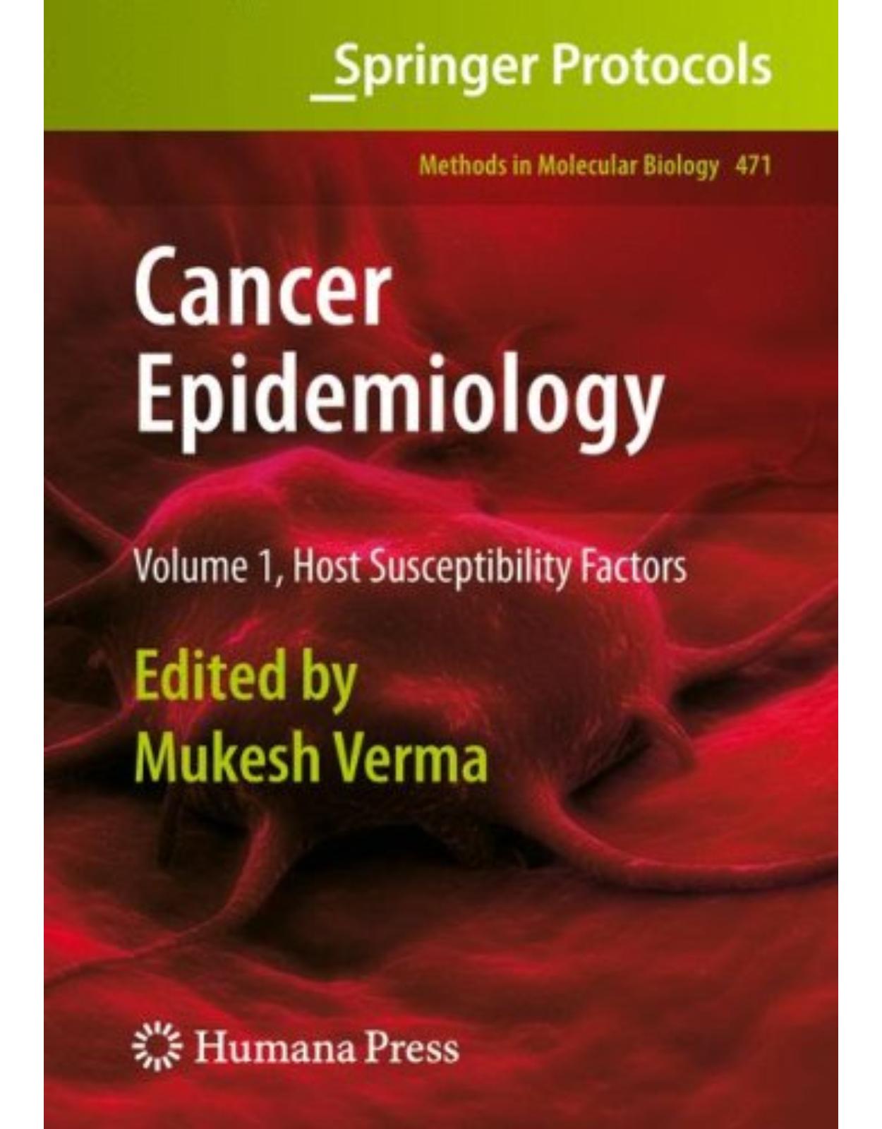 Cancer Epidemiology: Volume 1, Host Susceptibility Factors (Methods in Molecular Biology) (v. 1)