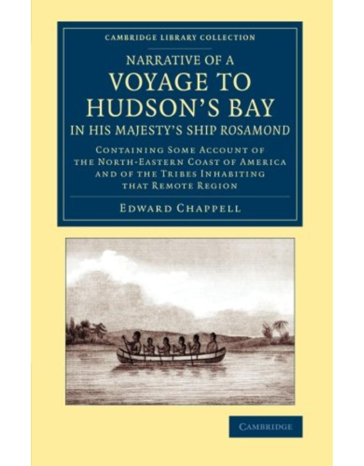 Narrative of a Voyage to Hudson's Bay in His Majesty's Ship Rosamond: Containing Some Account of the North-Eastern Coast of America and of the Tribes ... Library Collection - Polar Exploration)