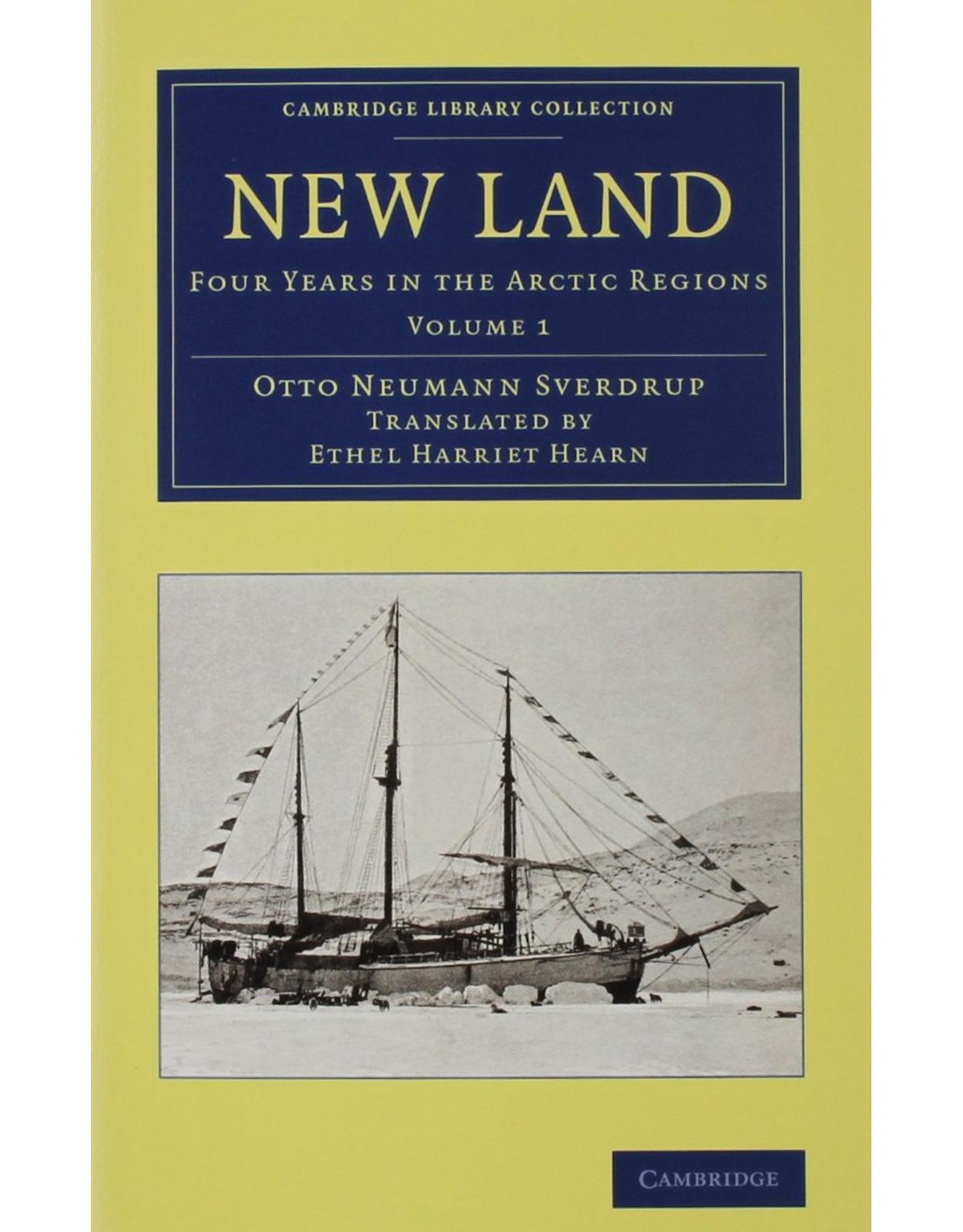 New Land 2 volume Set: Four Years in the Arctic Regions (Cambridge Library Collection - Polar Exploration) 