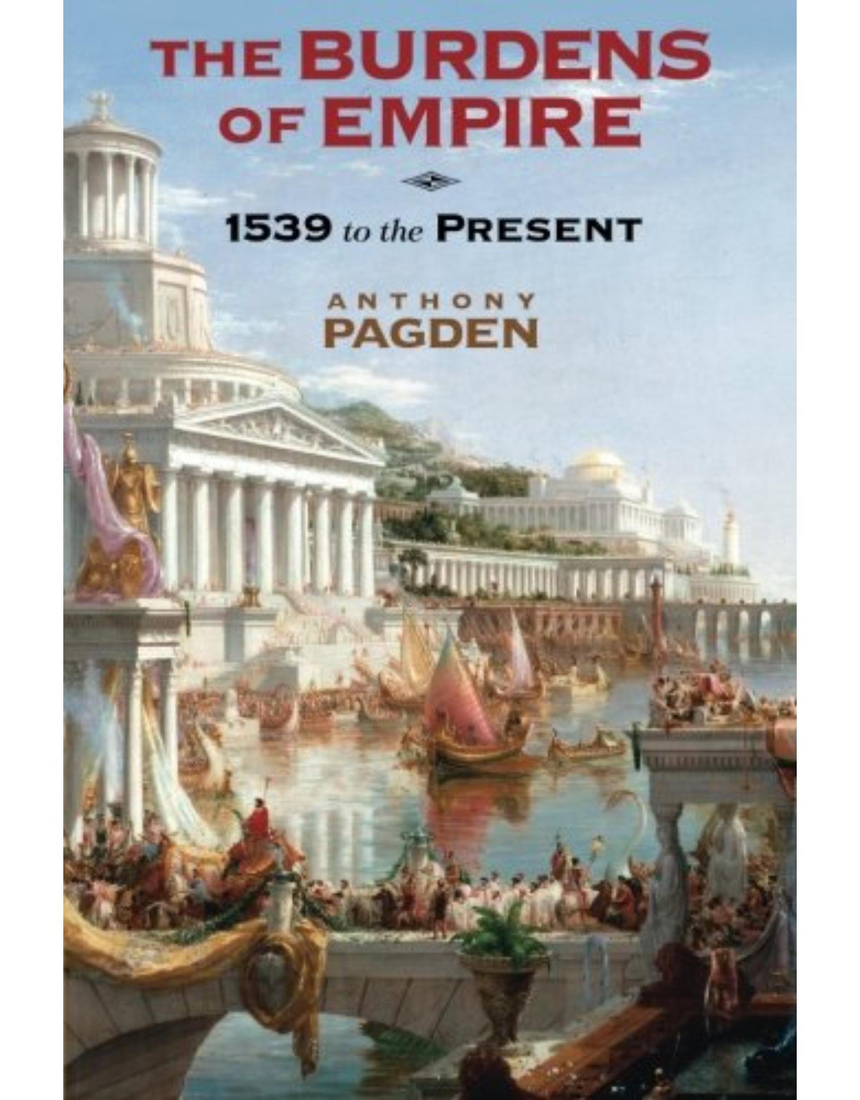 The Burdens of Empire: 1539 to the Present