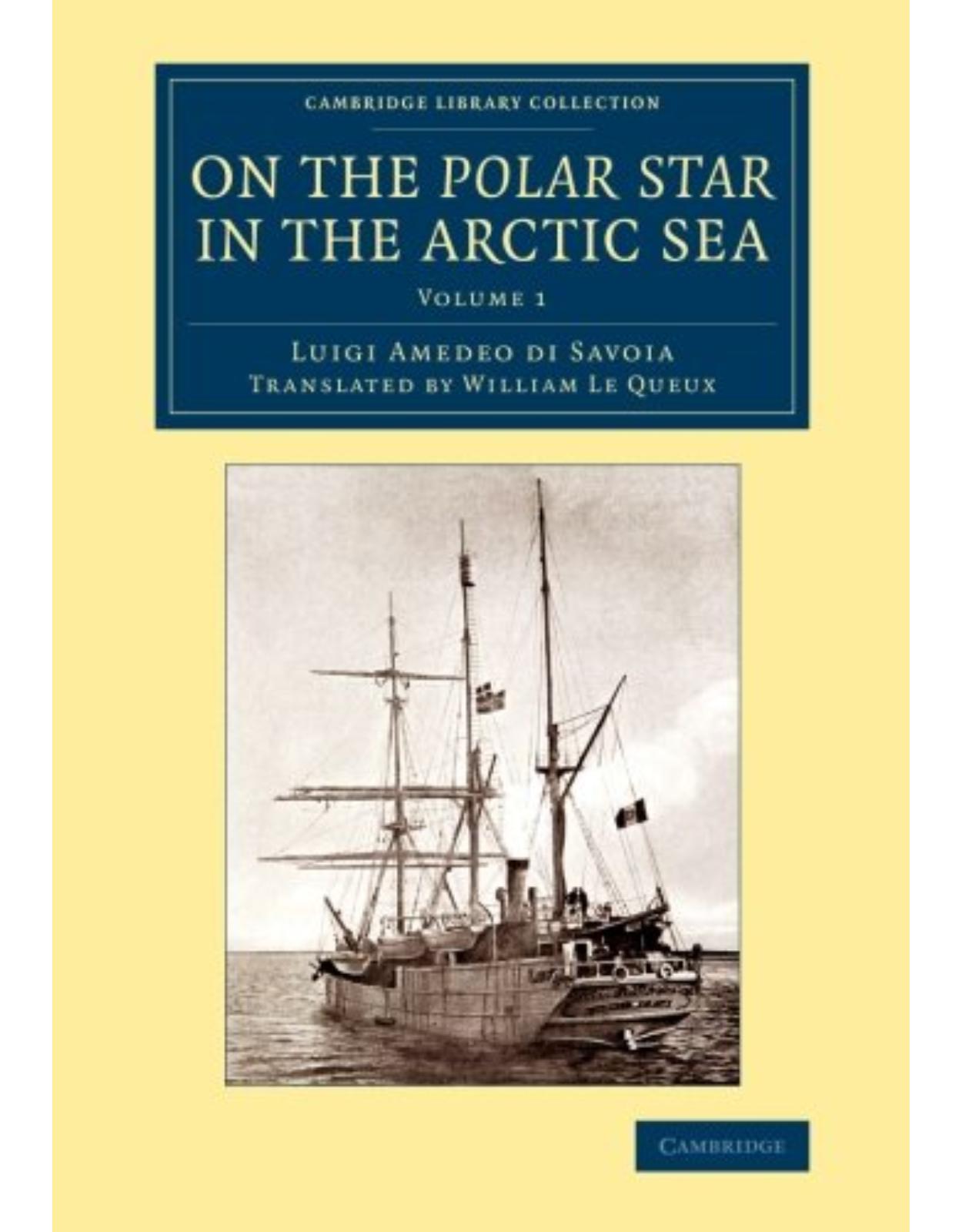 On the Polar Star in the Arctic Sea: Volume 1 (Cambridge Library Collection - Polar Exploration)