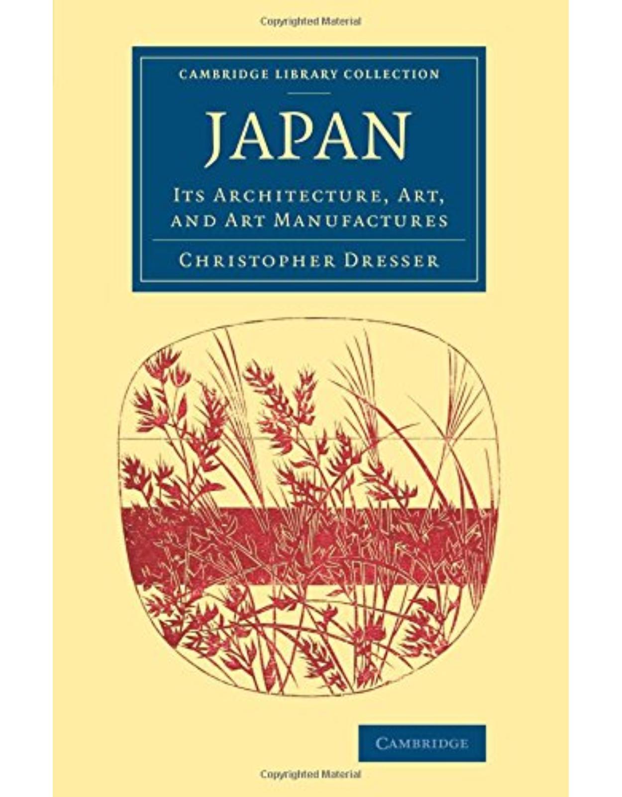 Japan: Its Architecture, Art, and Art Manufactures (Cambridge Library Collection - East and South-East Asian History)