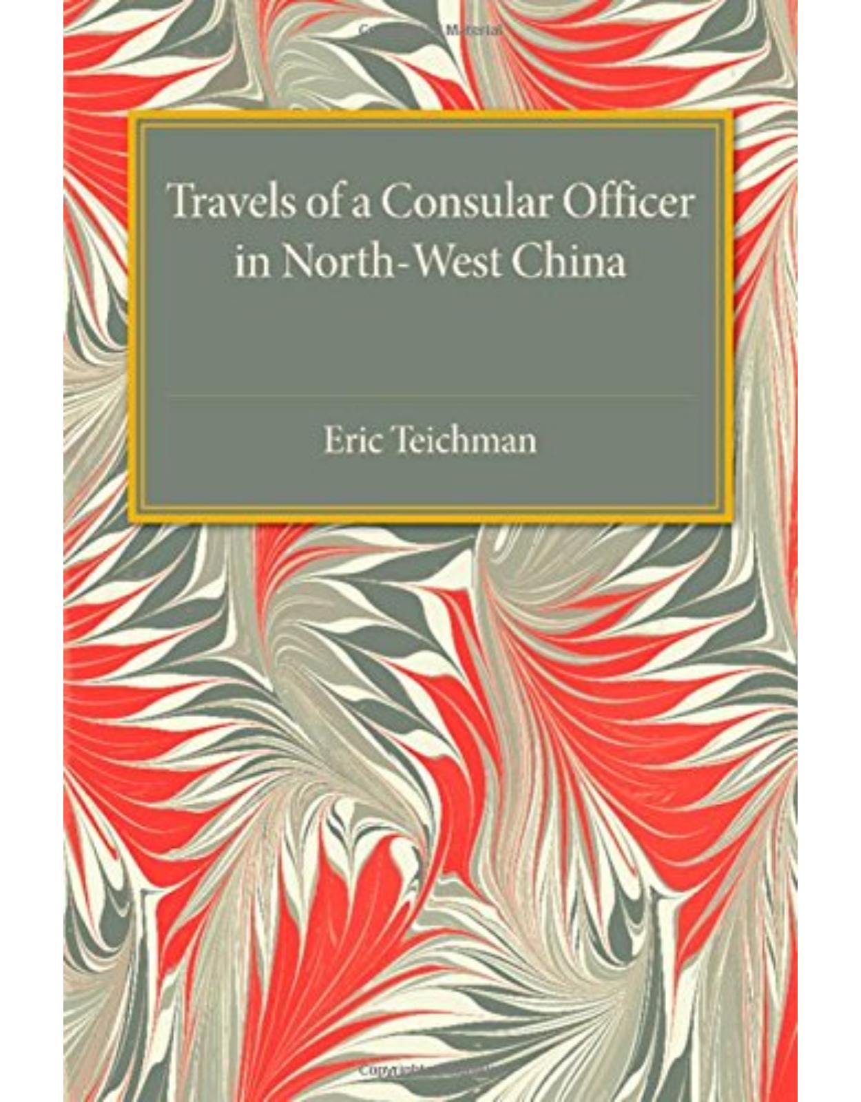 Travels of a Consular Officer in North-West China