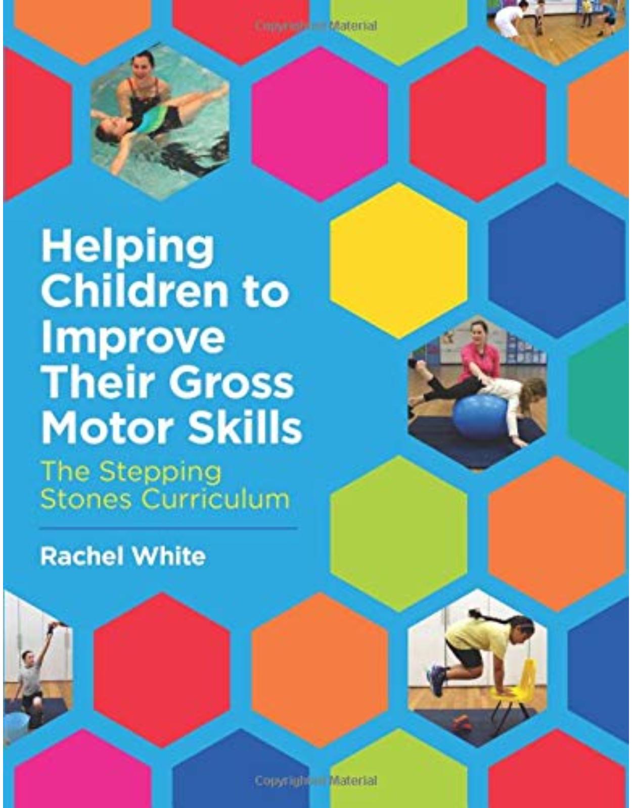 Helping Children to Improve Their Gross Motor Skills: The Stepping Stones Curriculum