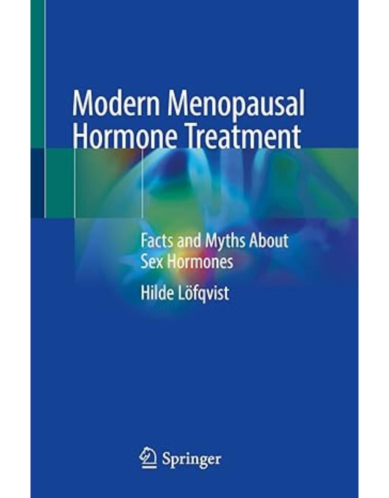 Modern Menopausal Hormone Treatment: Facts and Myths About Sex Hormones