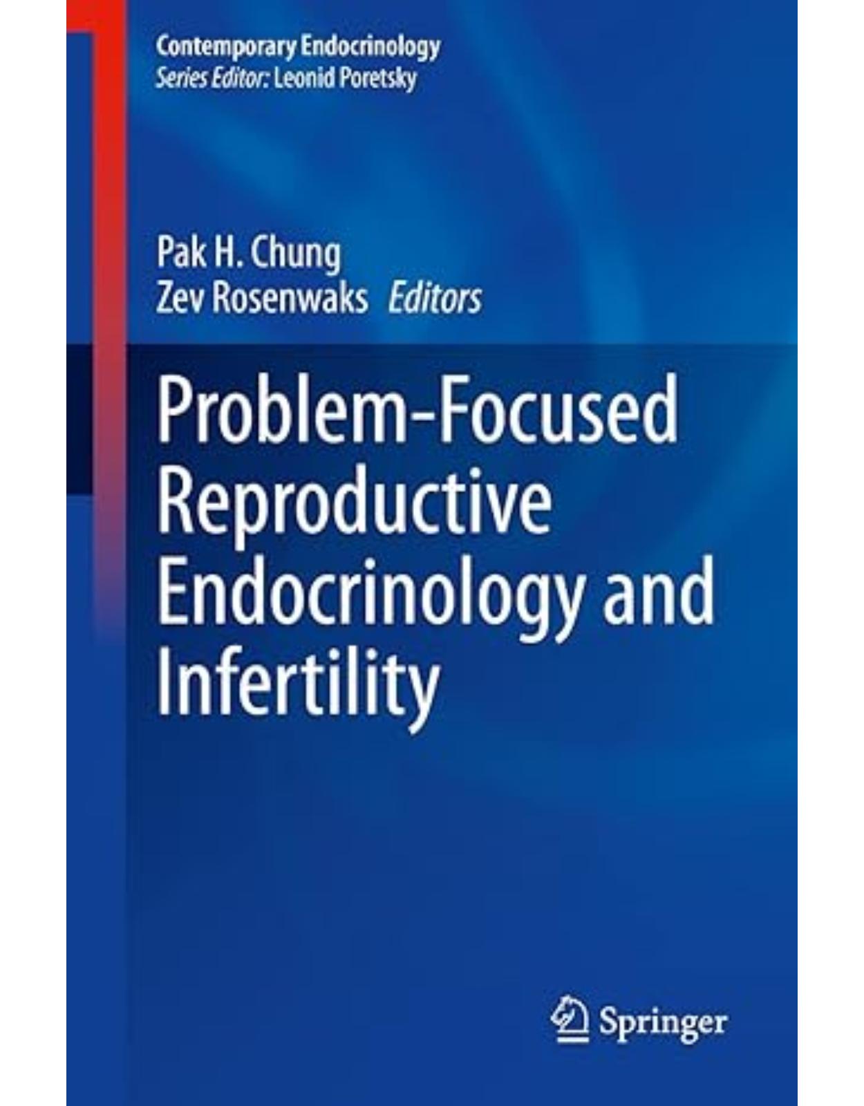 Problem-Focused Reproductive Endocrinology and Infertility