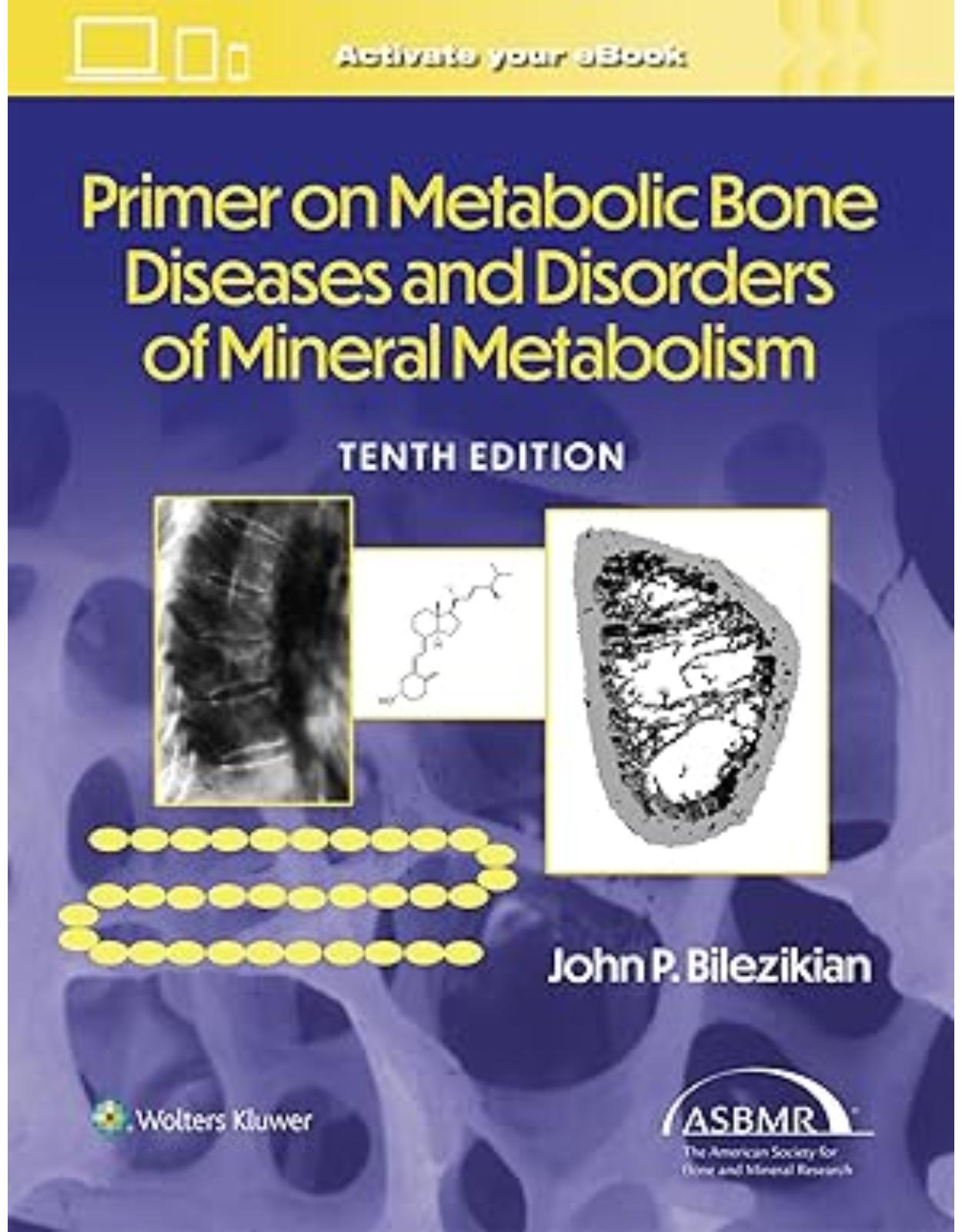 Primer on the Metabolic Bone Diseases and Disorders of Mineral Metabolism