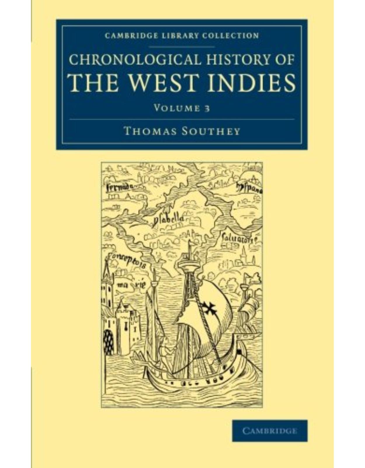 Chronological History of the West Indies: Volume 3 (Cambridge Library Collection - North American History)