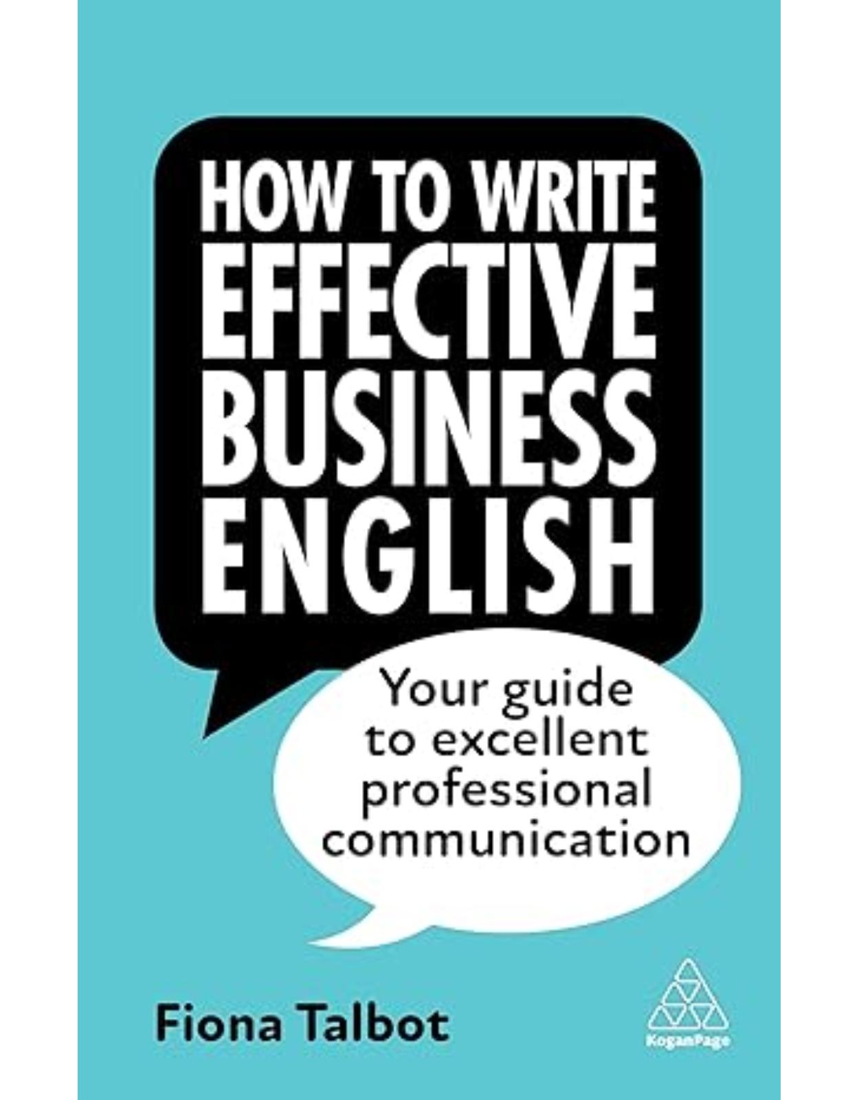 How to Write Effective Business English: Your Guide to Excellent Professional Communication