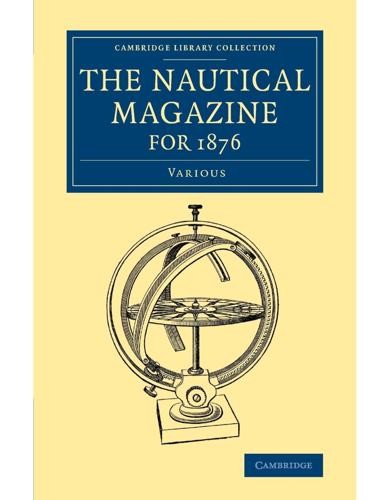 The Nautical Magazine for 1876 (Cambridge Library Collection - The Nautical Magazine)