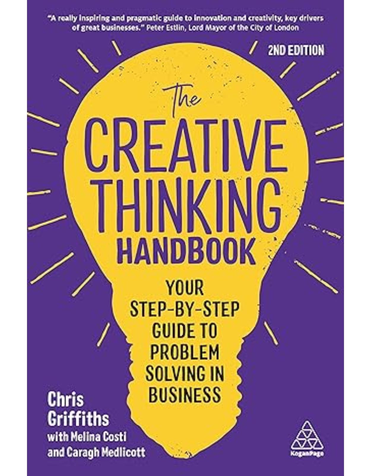 The Creative Thinking Handbook: Your Step-by-Step Guide to Problem Solving in Business 