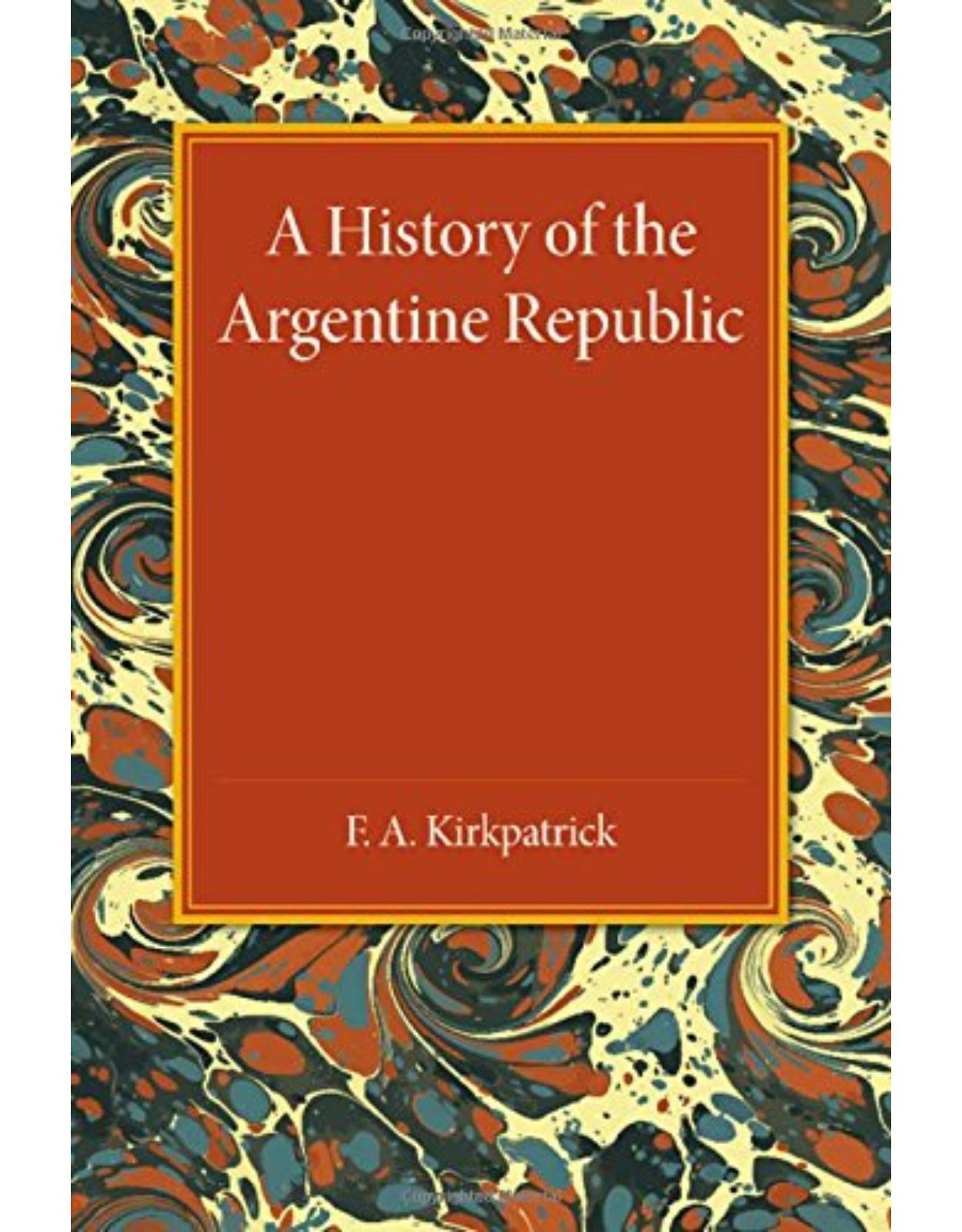 A History of the Argentine Republic