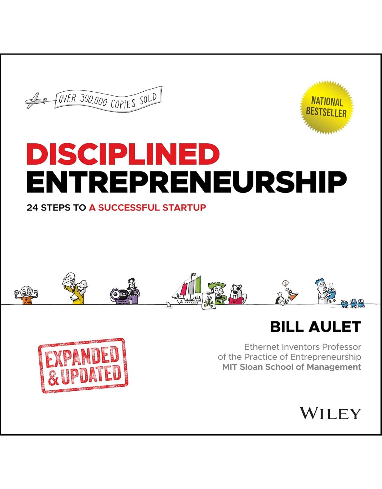 Disciplined Entrepreneurship: 24 Steps to a Successful Startup, Expanded & Updated 