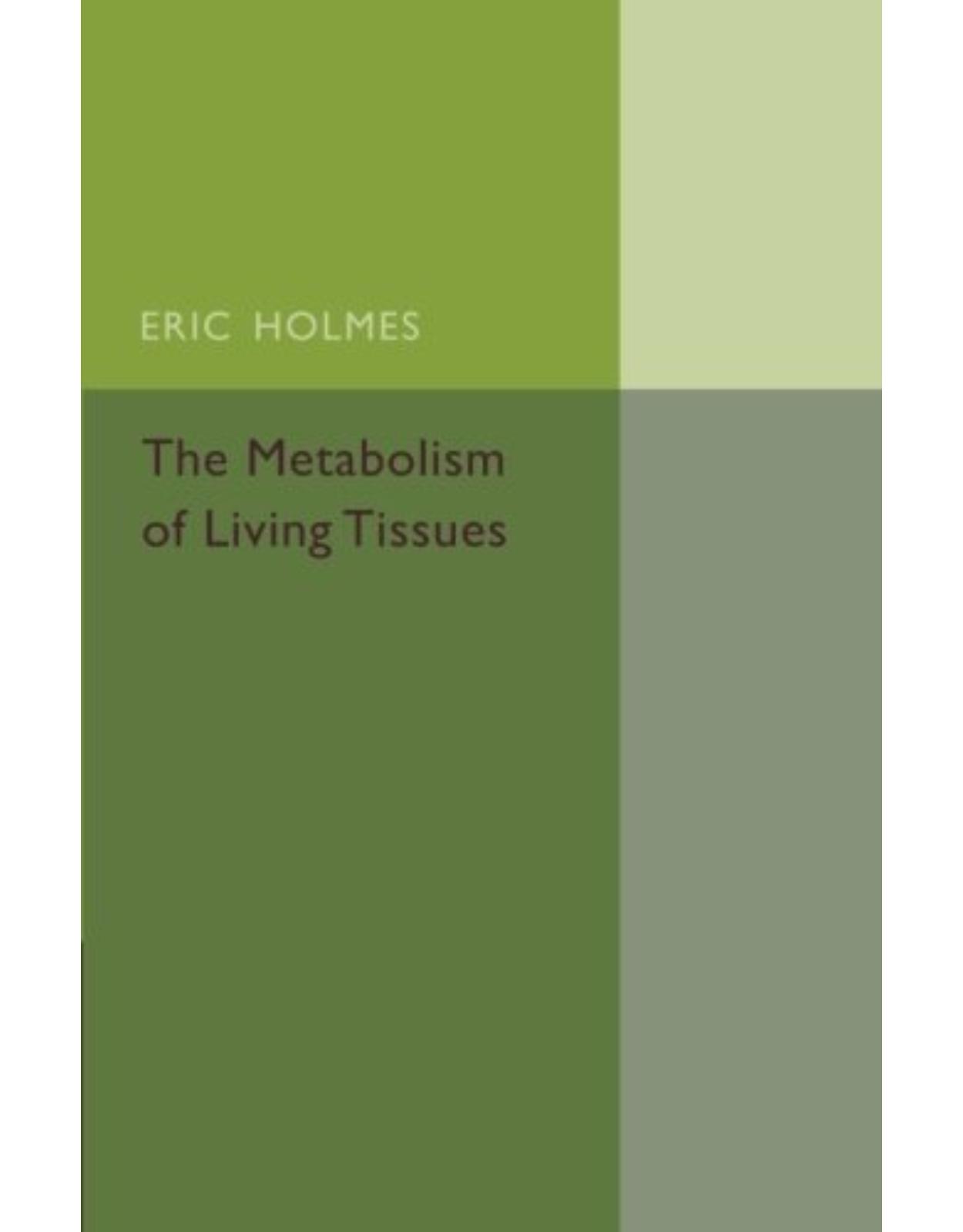 The Metabolism of Living Tissues