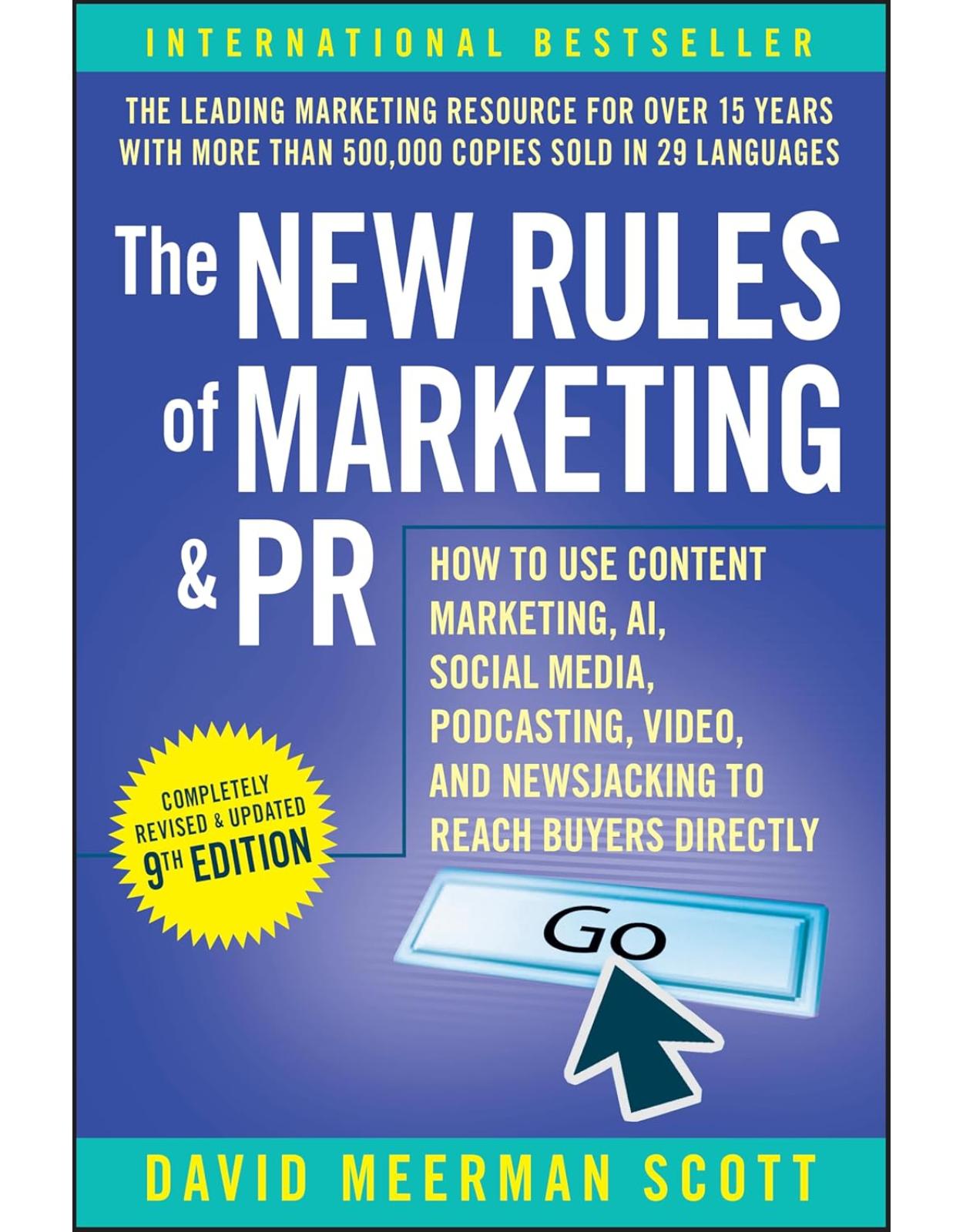 The New Rules of Marketing & PR: How to Use Content Marketing, AI, Social Media, Podcasting, Video, and Newsjacking to Reach Buyers Directly 