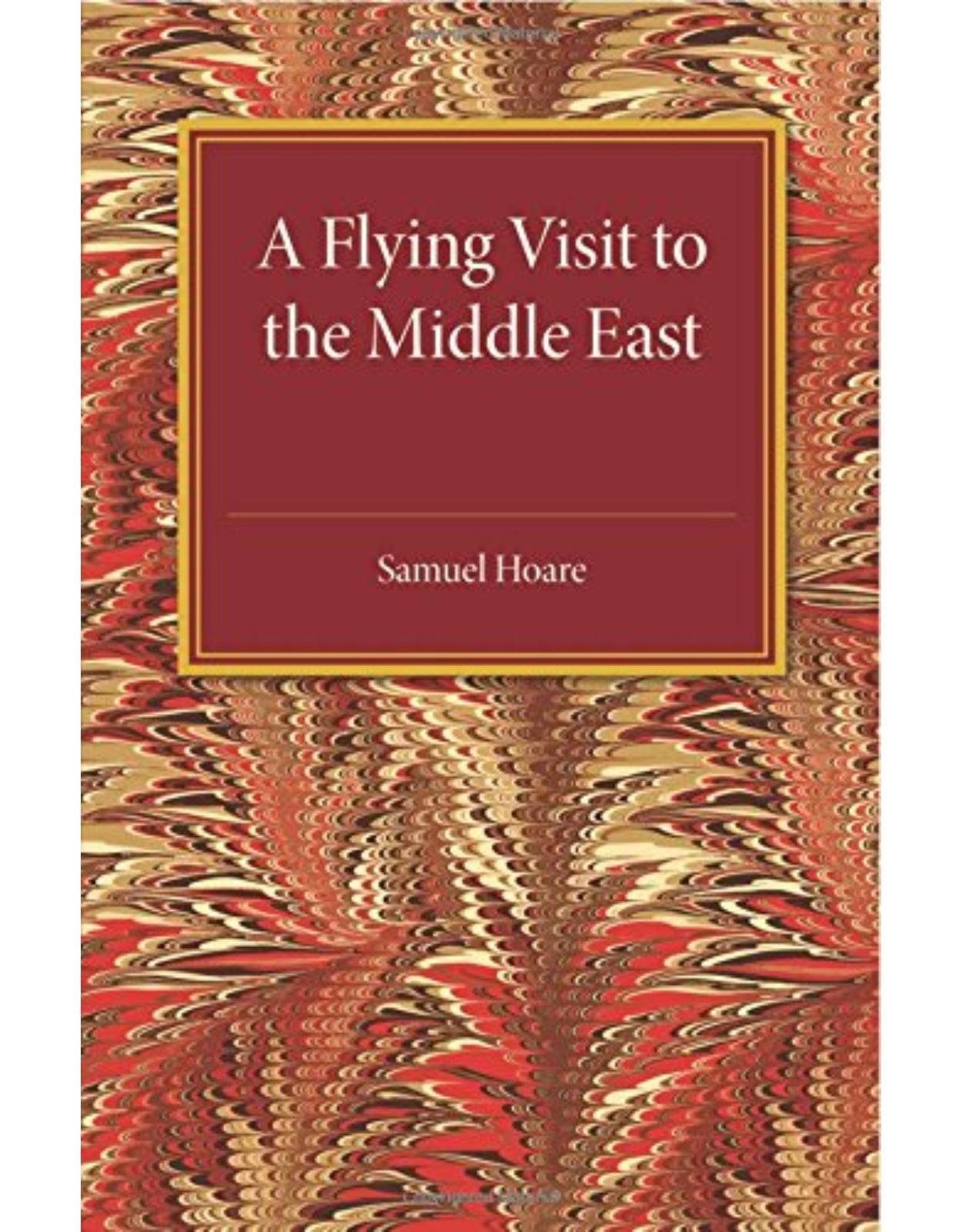 A Flying Visit: To The Middle East