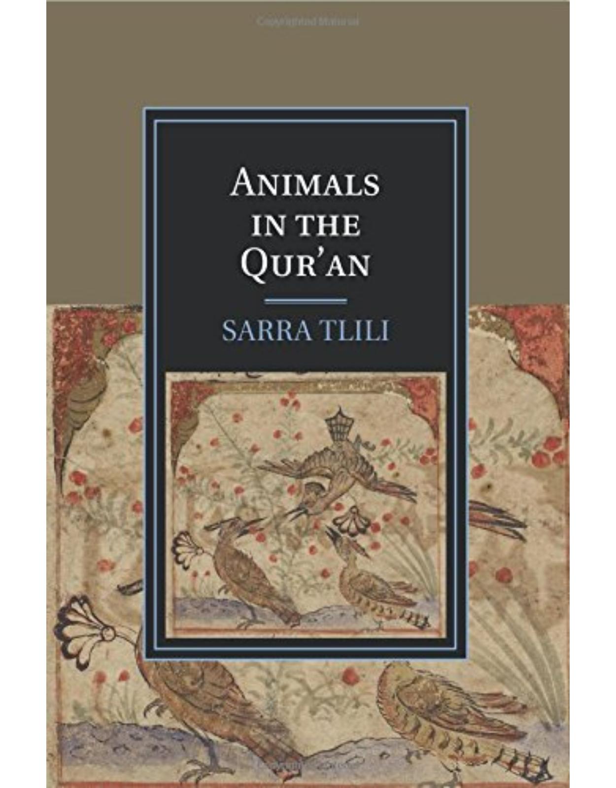 Animals in the QurÂan (Cambridge Studies in Islamic Civilization) 