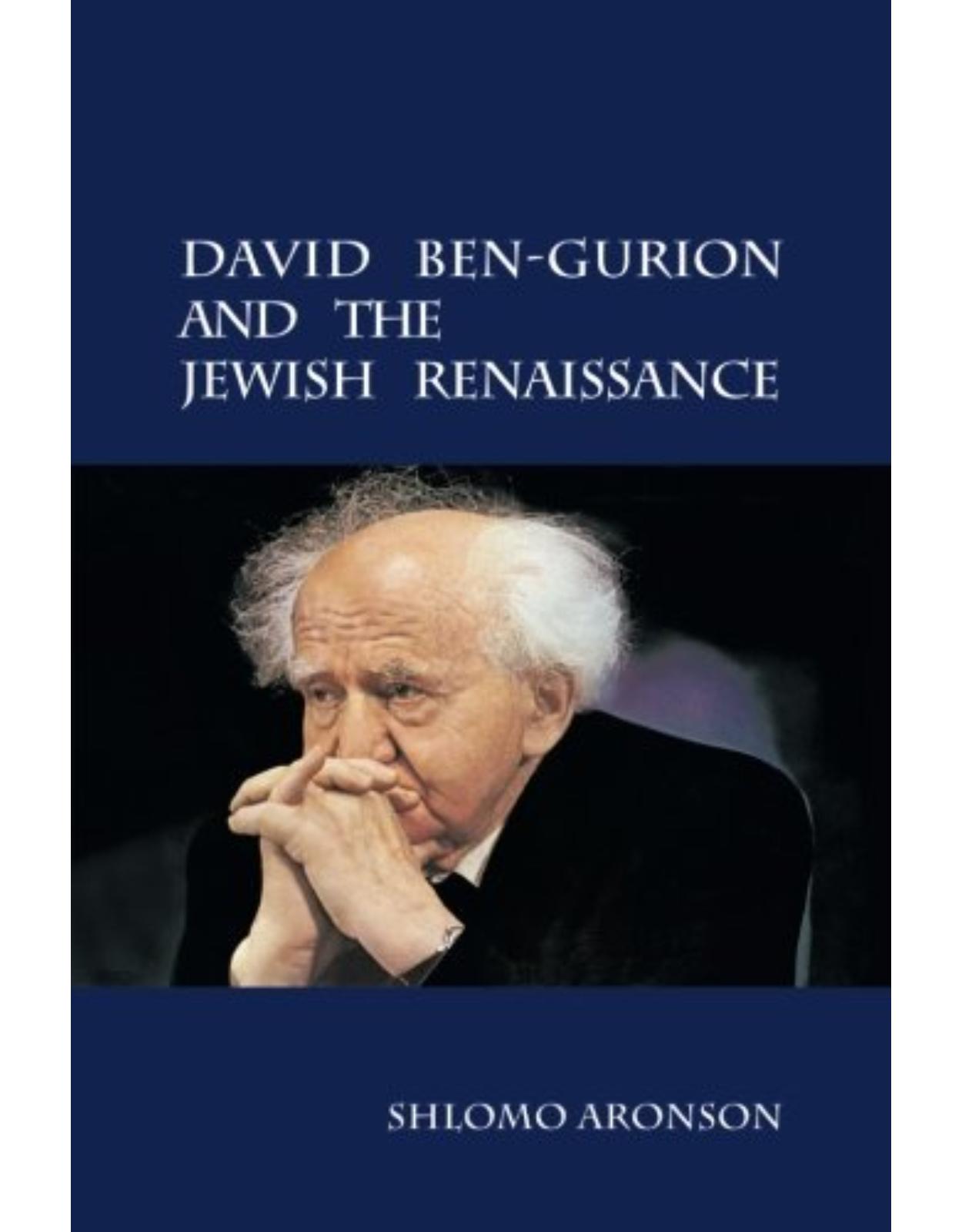 David Ben-Gurion and the Jewish Renaissance