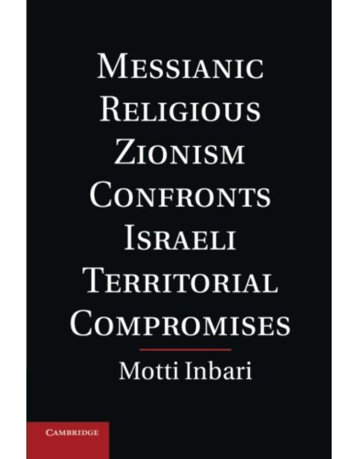 Messianic Religious Zionism Confronts Israeli Territorial Compromises