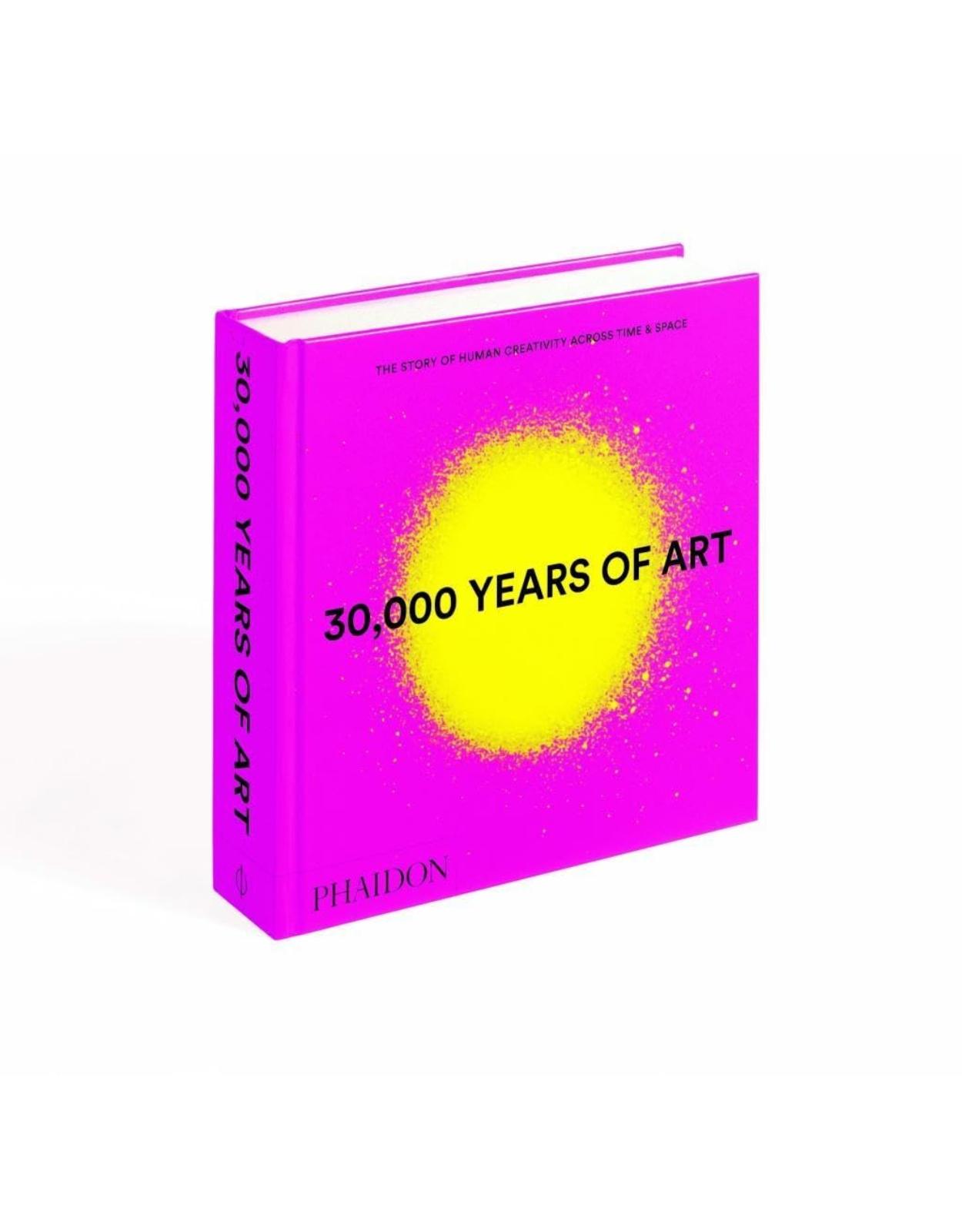 30,000 Years of Art: The Story of Human Creativity across Time and Space