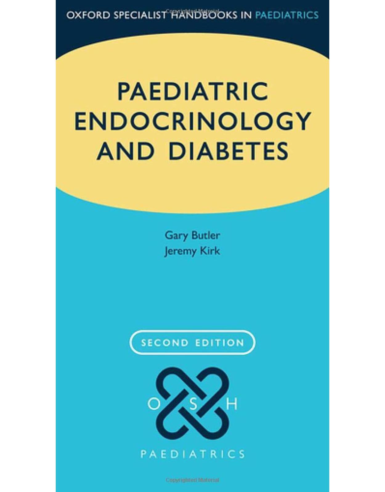 Paediatric Endocrinology and Diabetes (Oxford Specialist Handbooks in Paediatrics) 