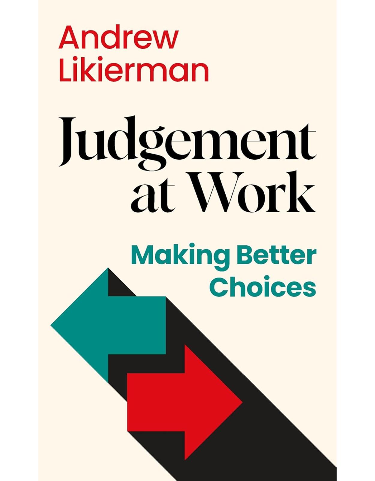 Judgement at Work: Making Better Choices