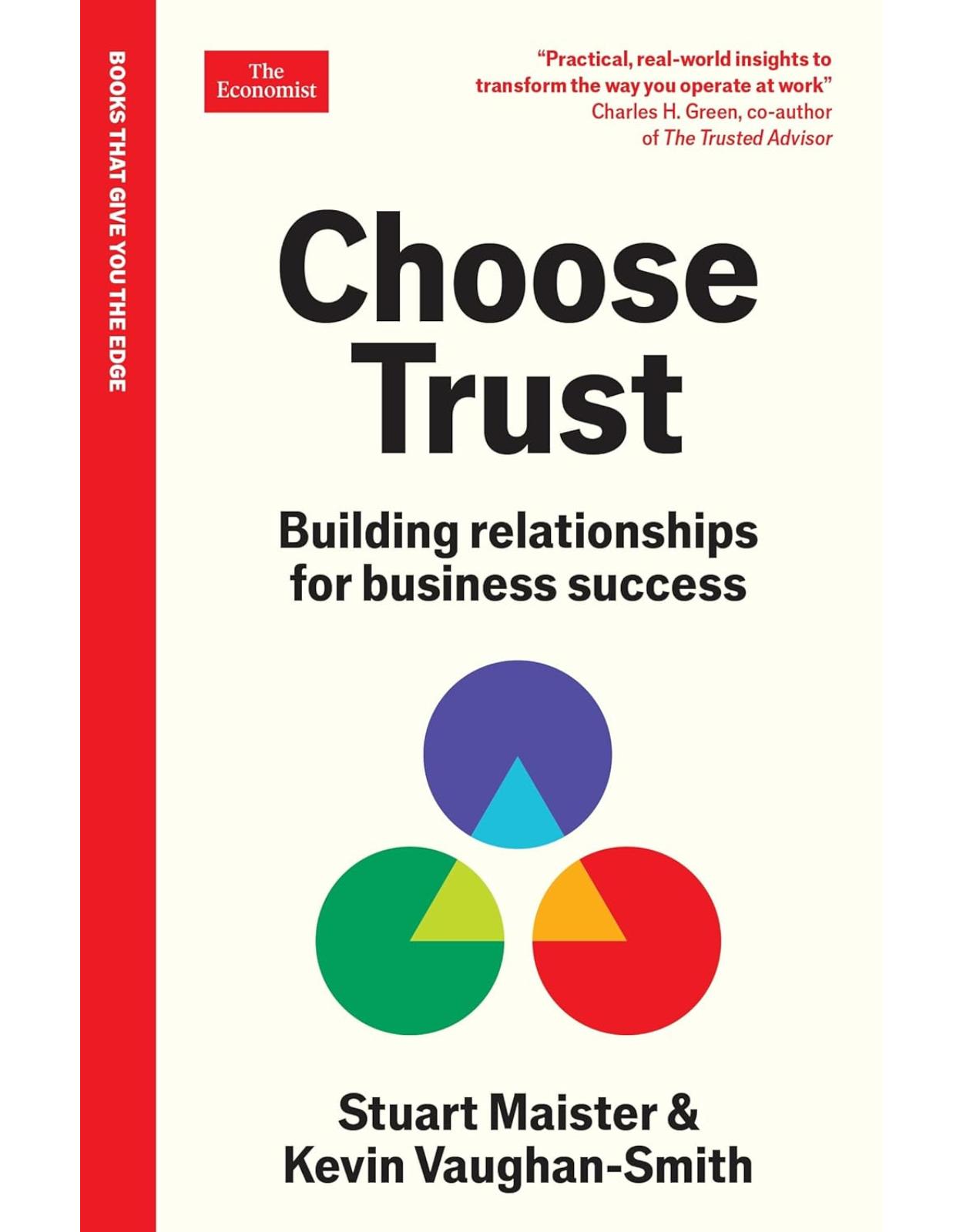 Choose Trust: Building relationships for business success: An Economist Edge Book 