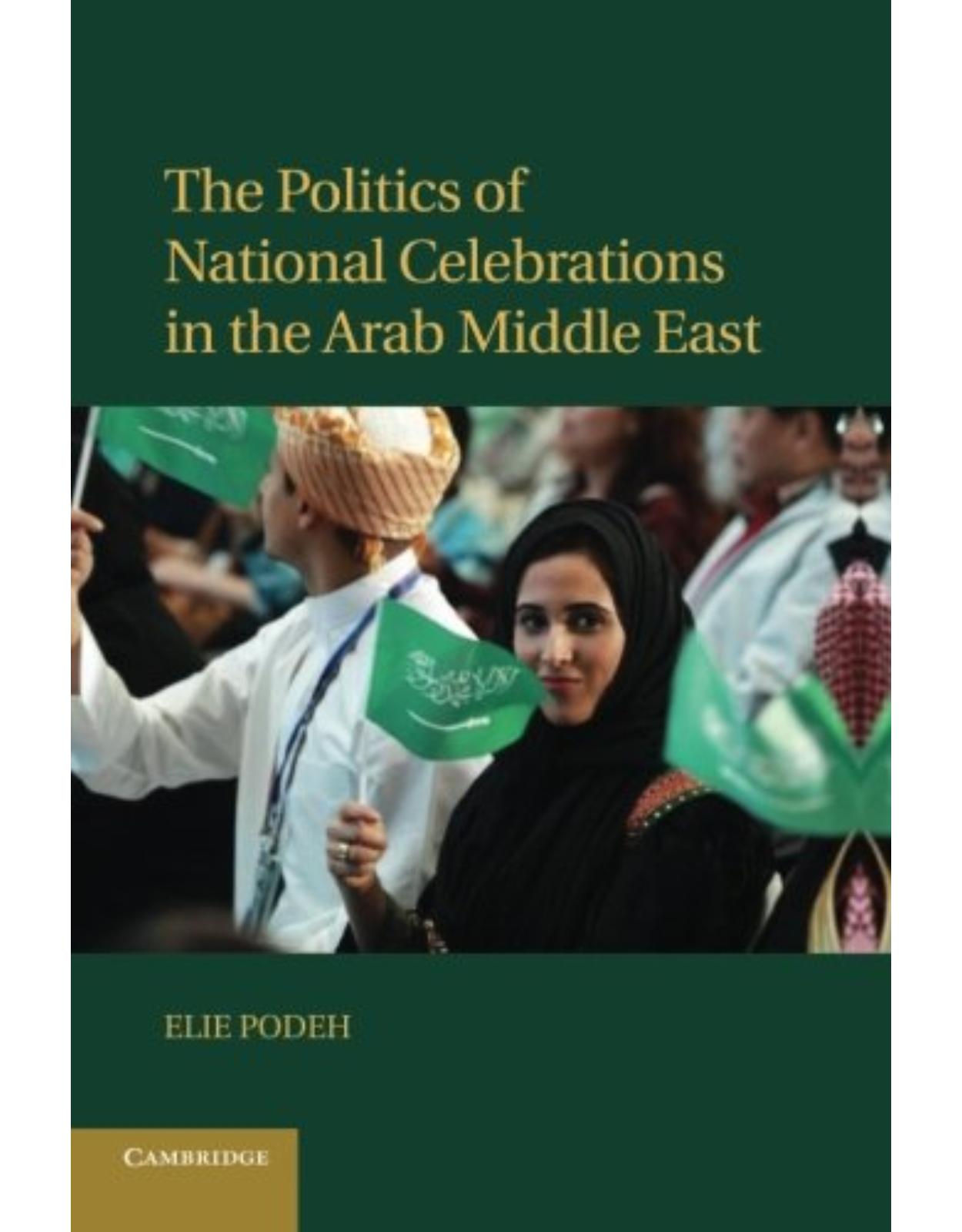 The Politics of National Celebrations in the Arab Middle East
