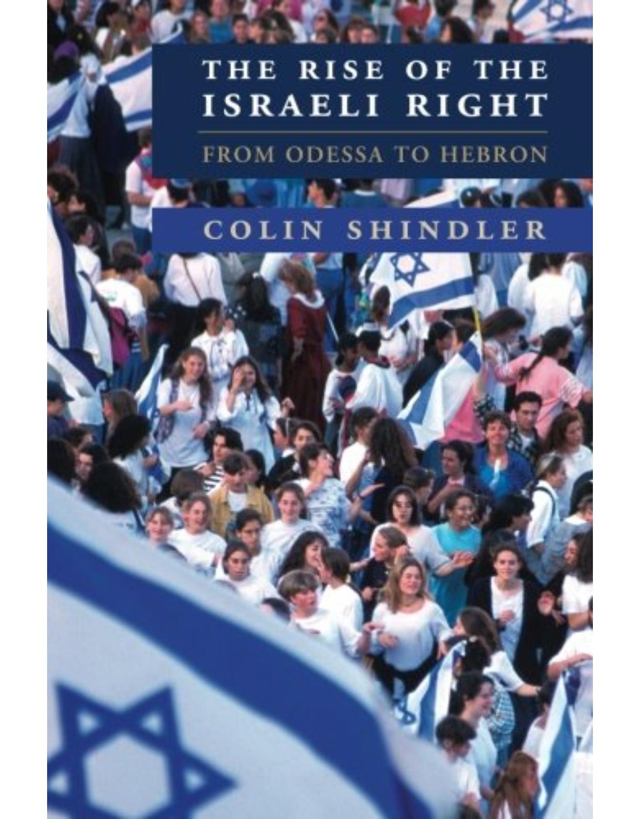 The Rise of the Israeli Right: From Odessa to Hebron