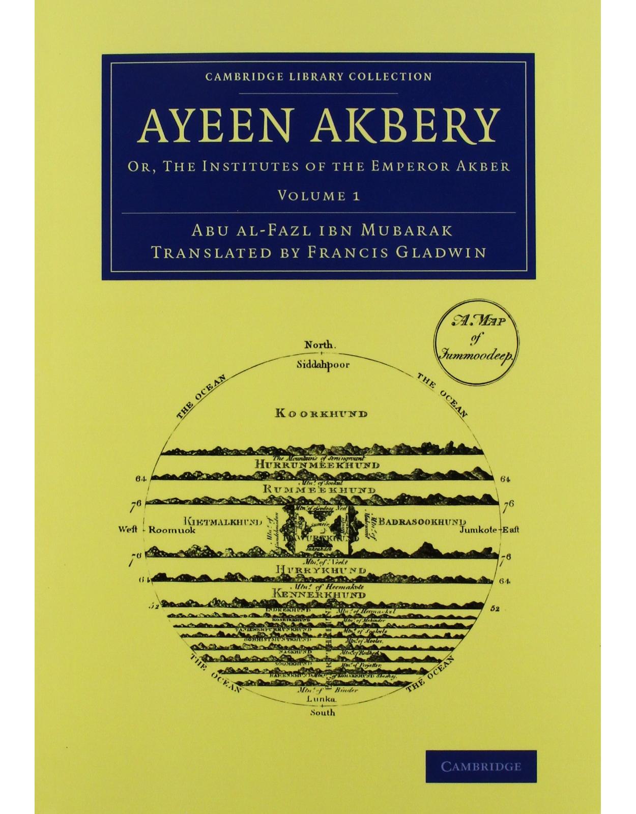 Ayeen Akbery 2 Volume Set: Or, The Institutes of the Emperor Akber (Cambridge Library Collection - South Asian History)