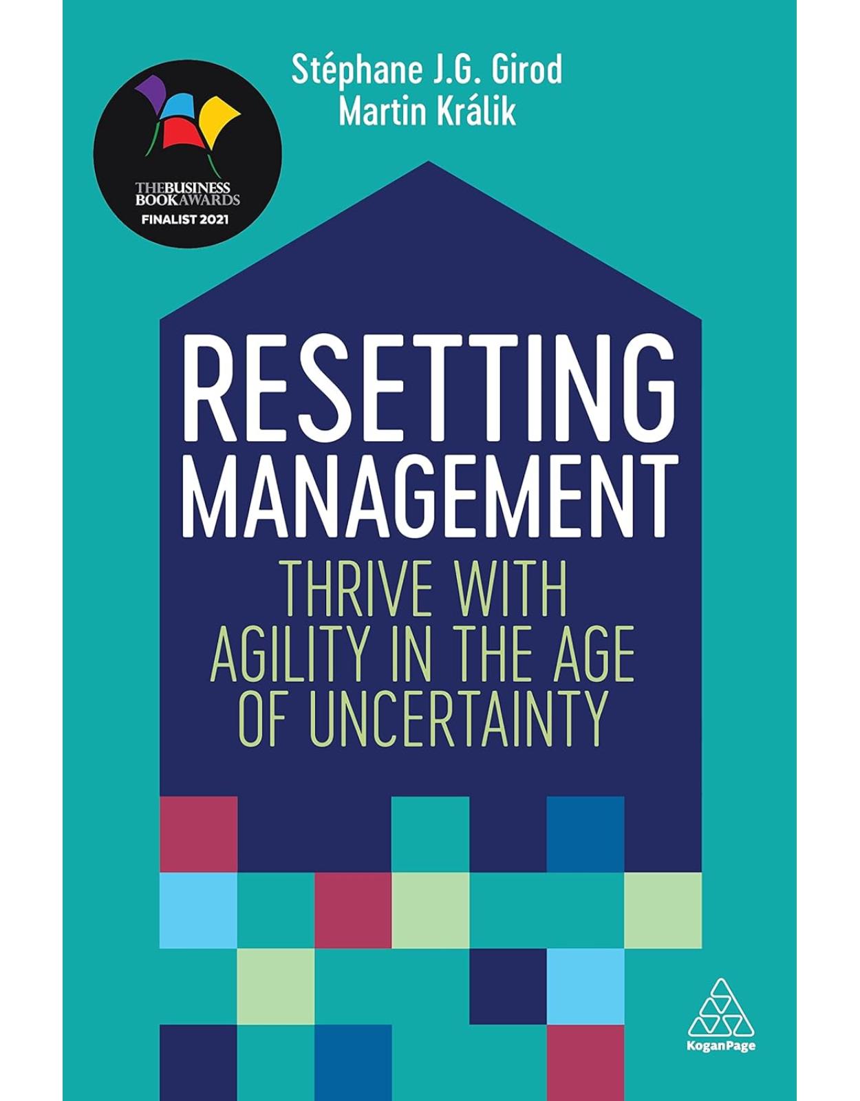 Resetting Management: Thrive with Agility in the Age of Uncertainty