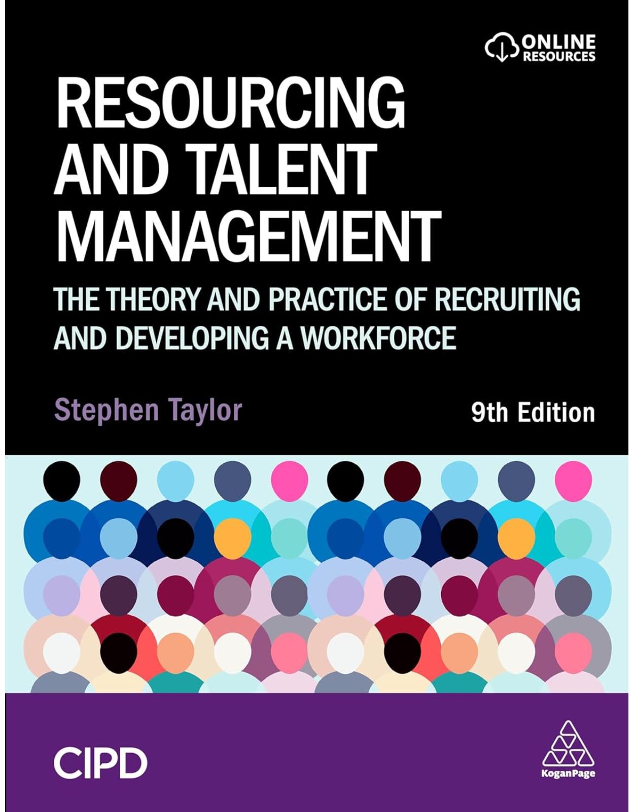 Resourcing and Talent Management: The Theory and Practice of Recruiting and Developing a Workforce