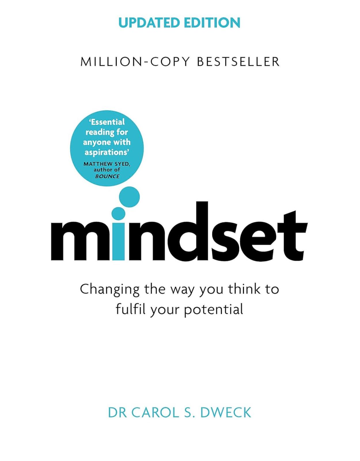 Mindset - Updated Edition: Changing The Way You think To Fulfil Your Potential 