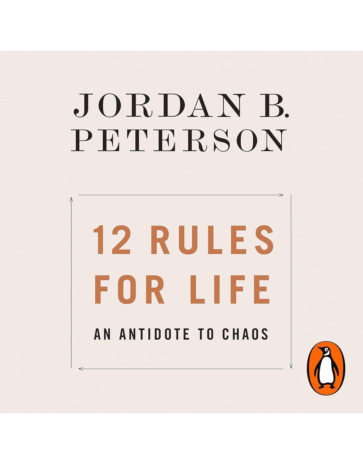 12 Rules for Life: An Antidote to Chaos