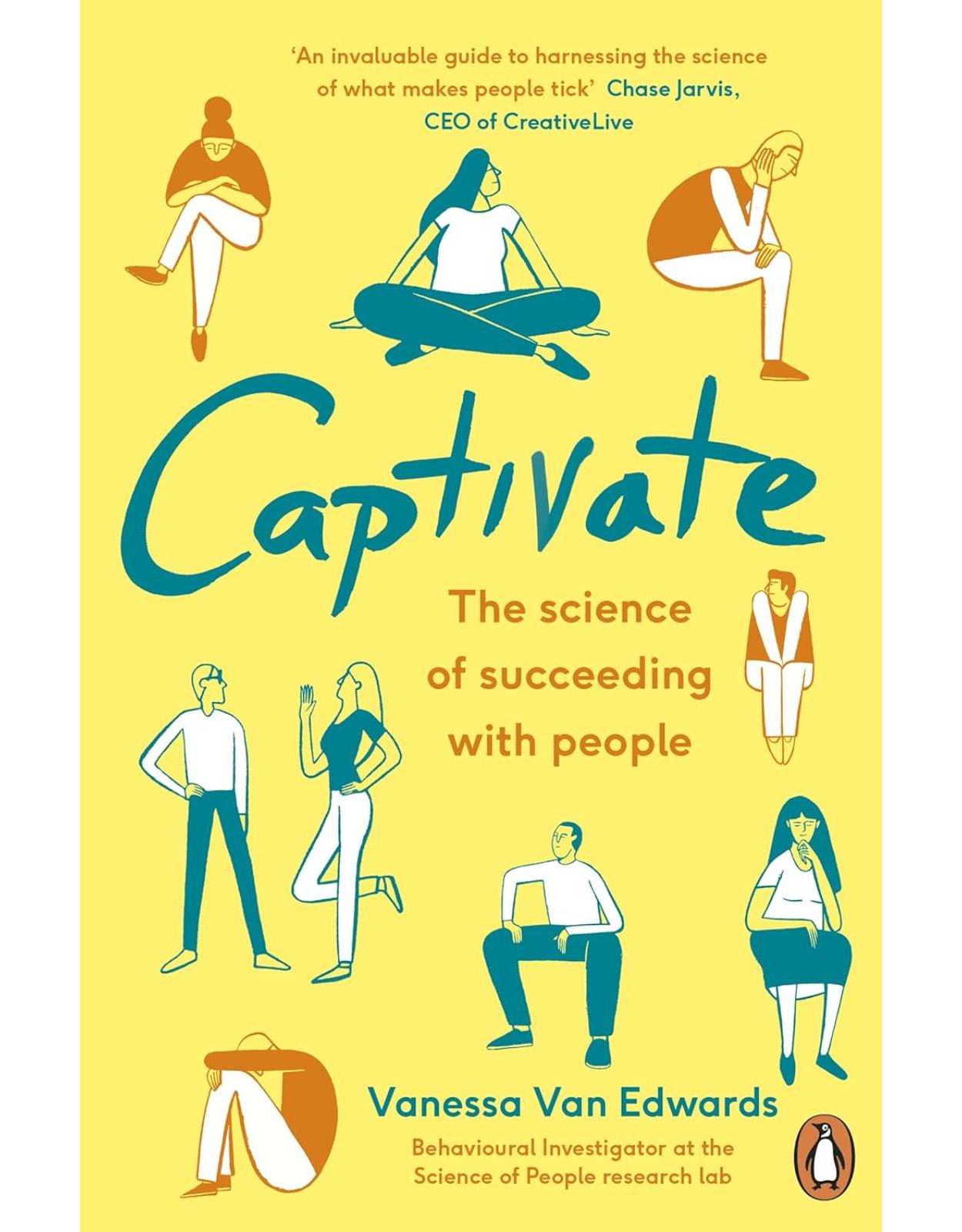 Captivate: The Science of Succeeding with People