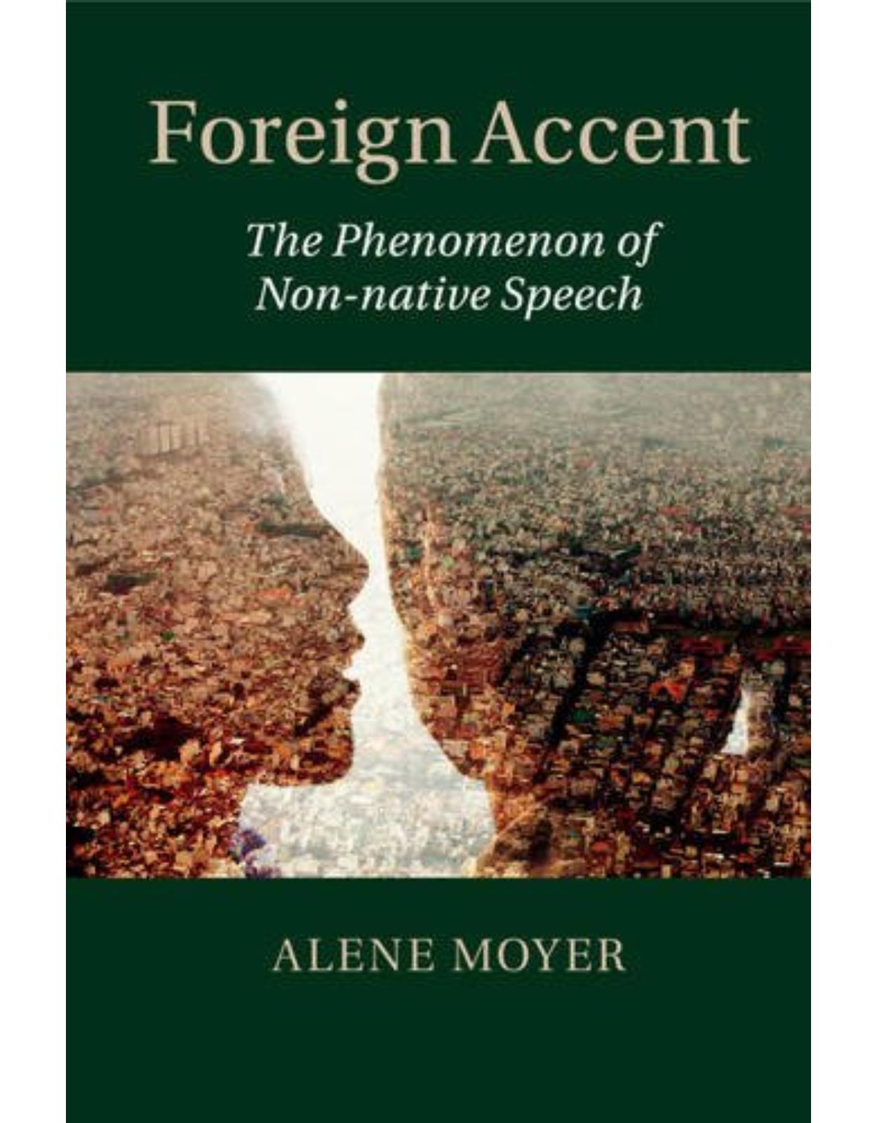 Foreign Accent: The Phenomenon of Non-native Speech