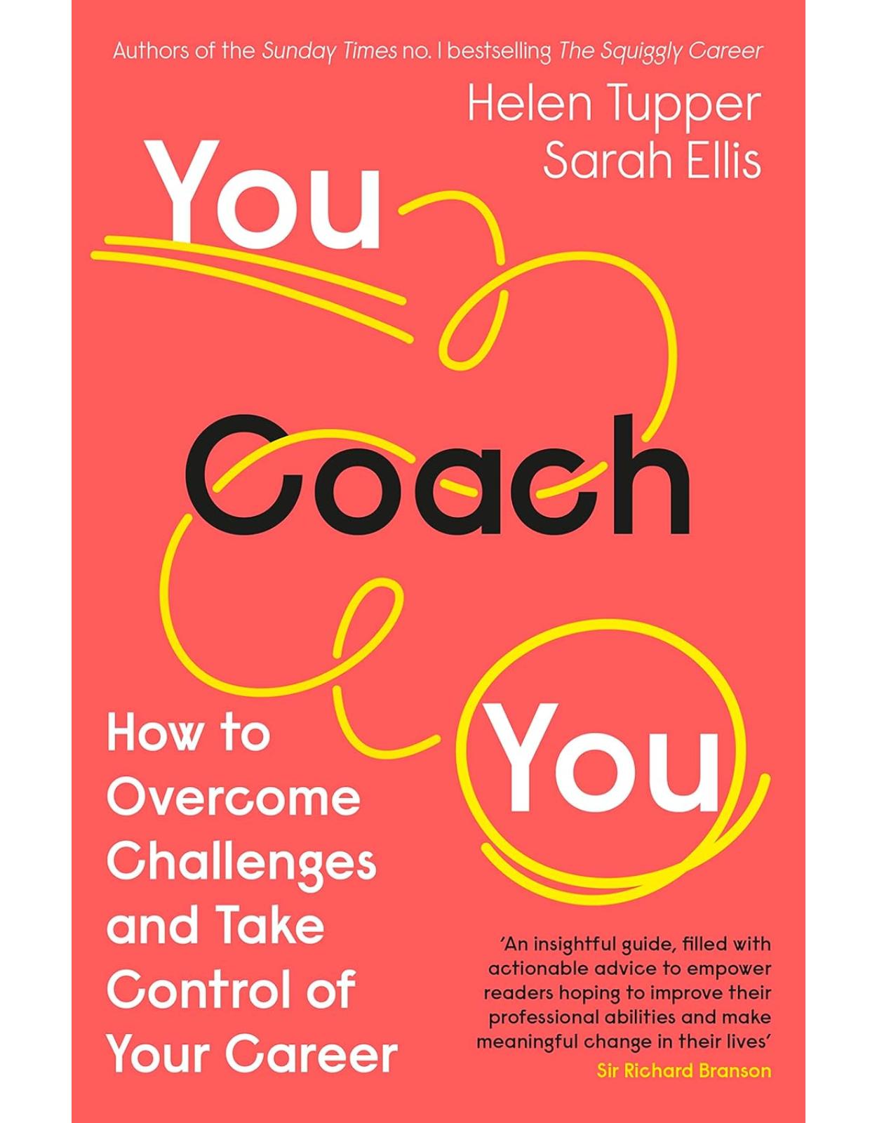 You Coach You: The No.1 Sunday Times Business Bestseller  How to Overcome Challenges and Take Control of Your Career