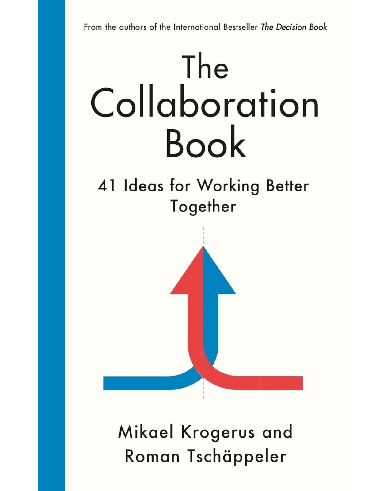 The Collaboration Book: 41 Ideas for Working Better Together