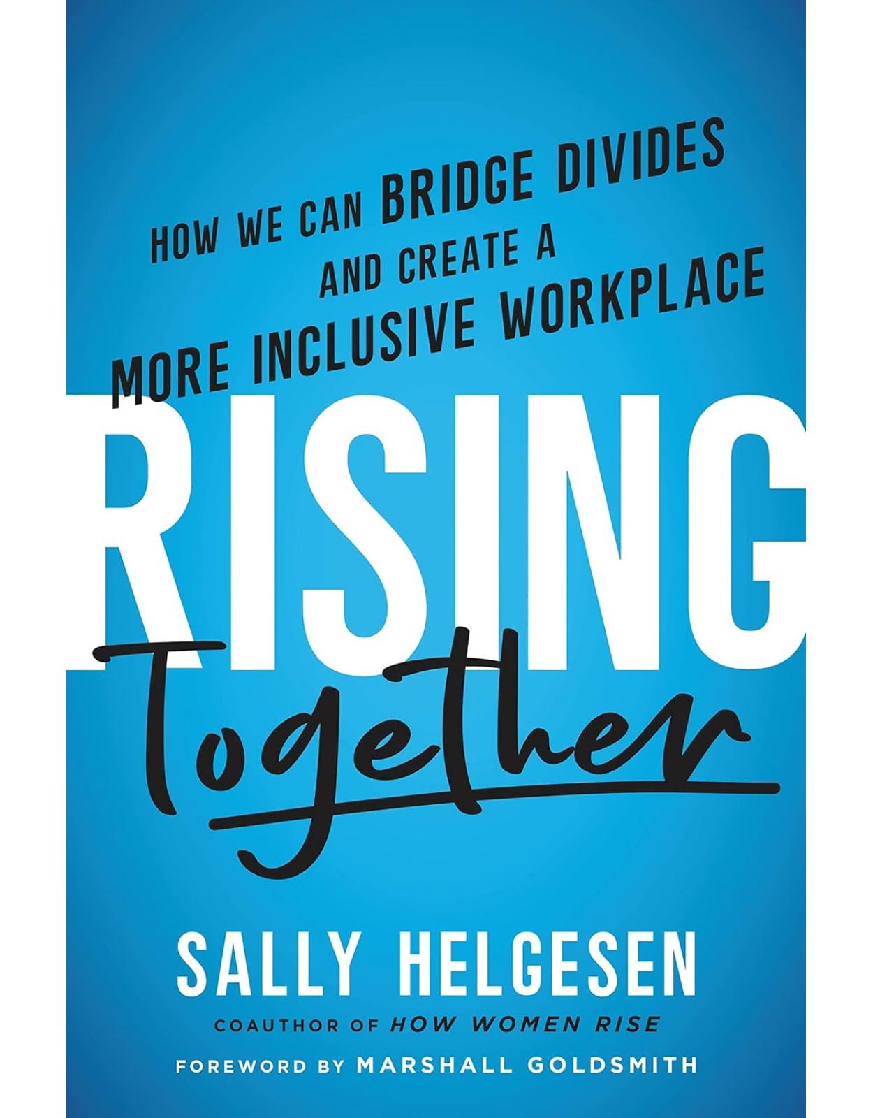 Rising Together: How We Can Bridge Divides and Create a More Inclusive Workplace