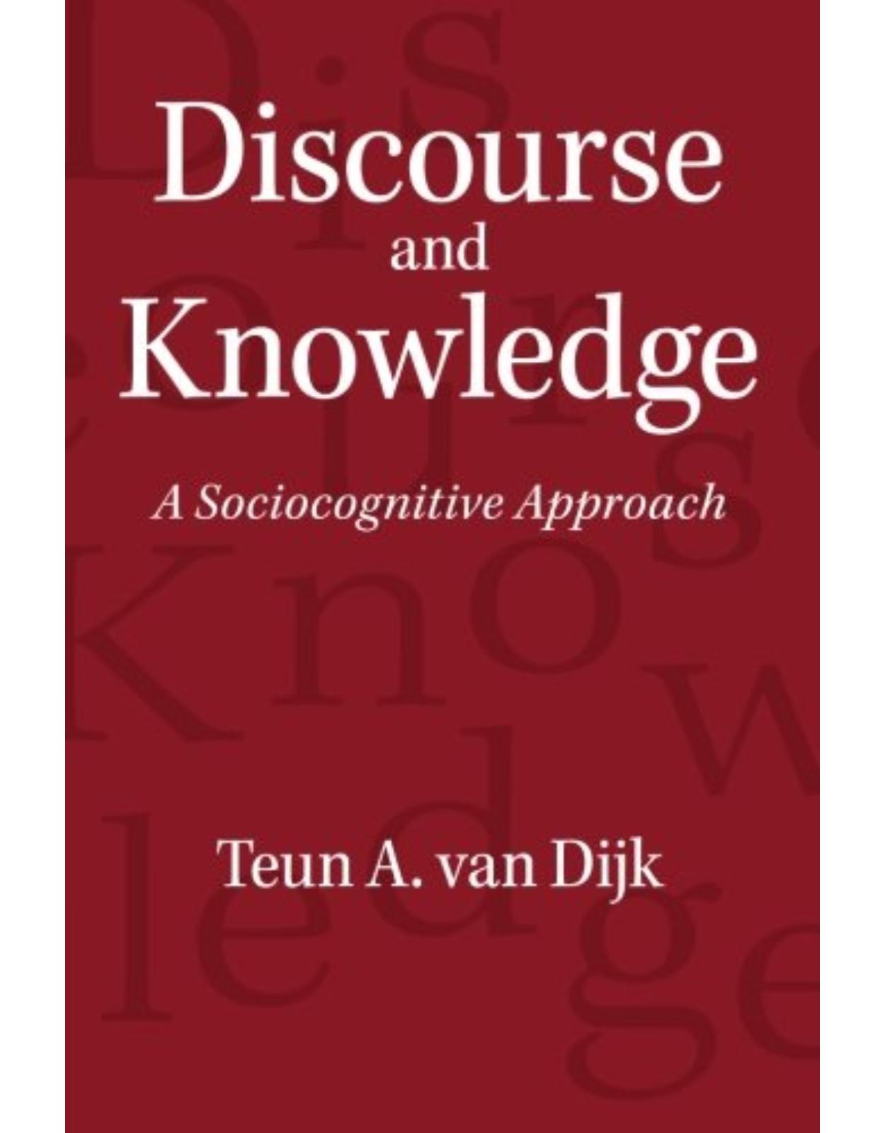 Discourse and Knowledge: A Sociocognitive Approach 