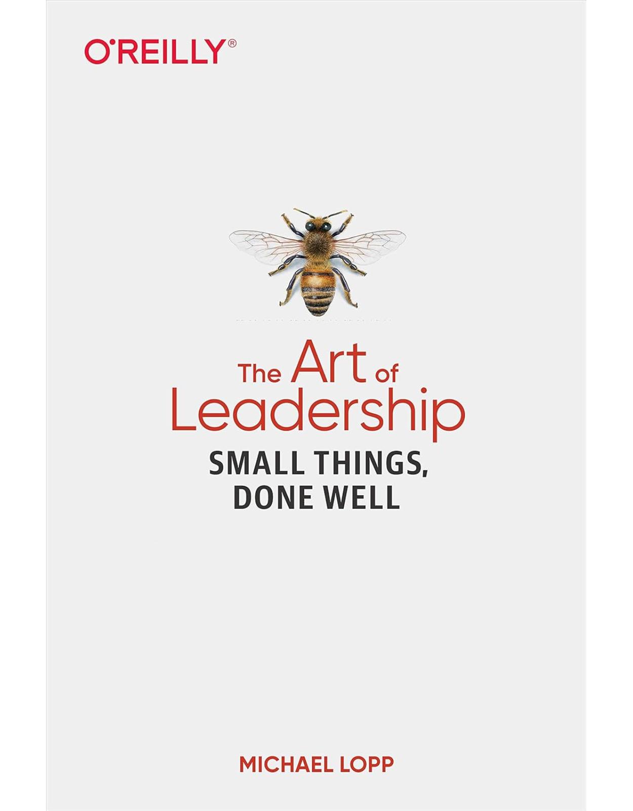 The Art of Leadership: Small Things, Done Well