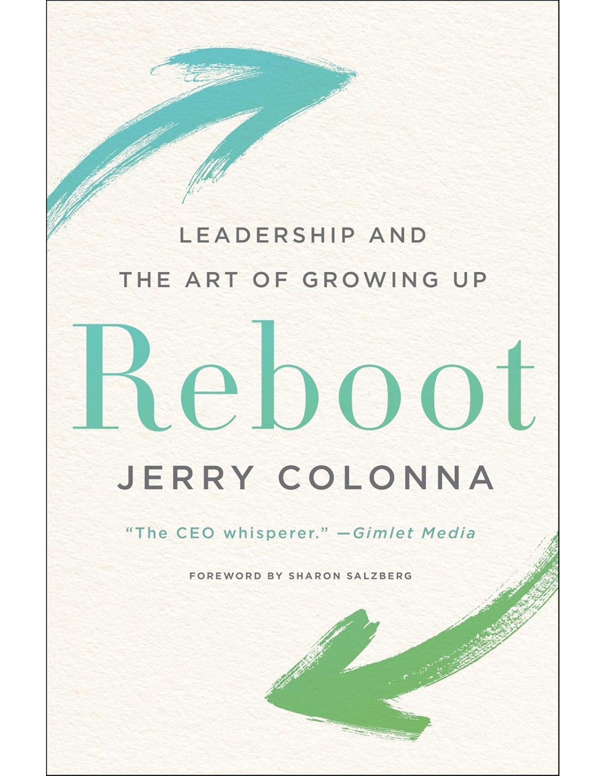 Reboot: Leadership and the Art of Growing Up 