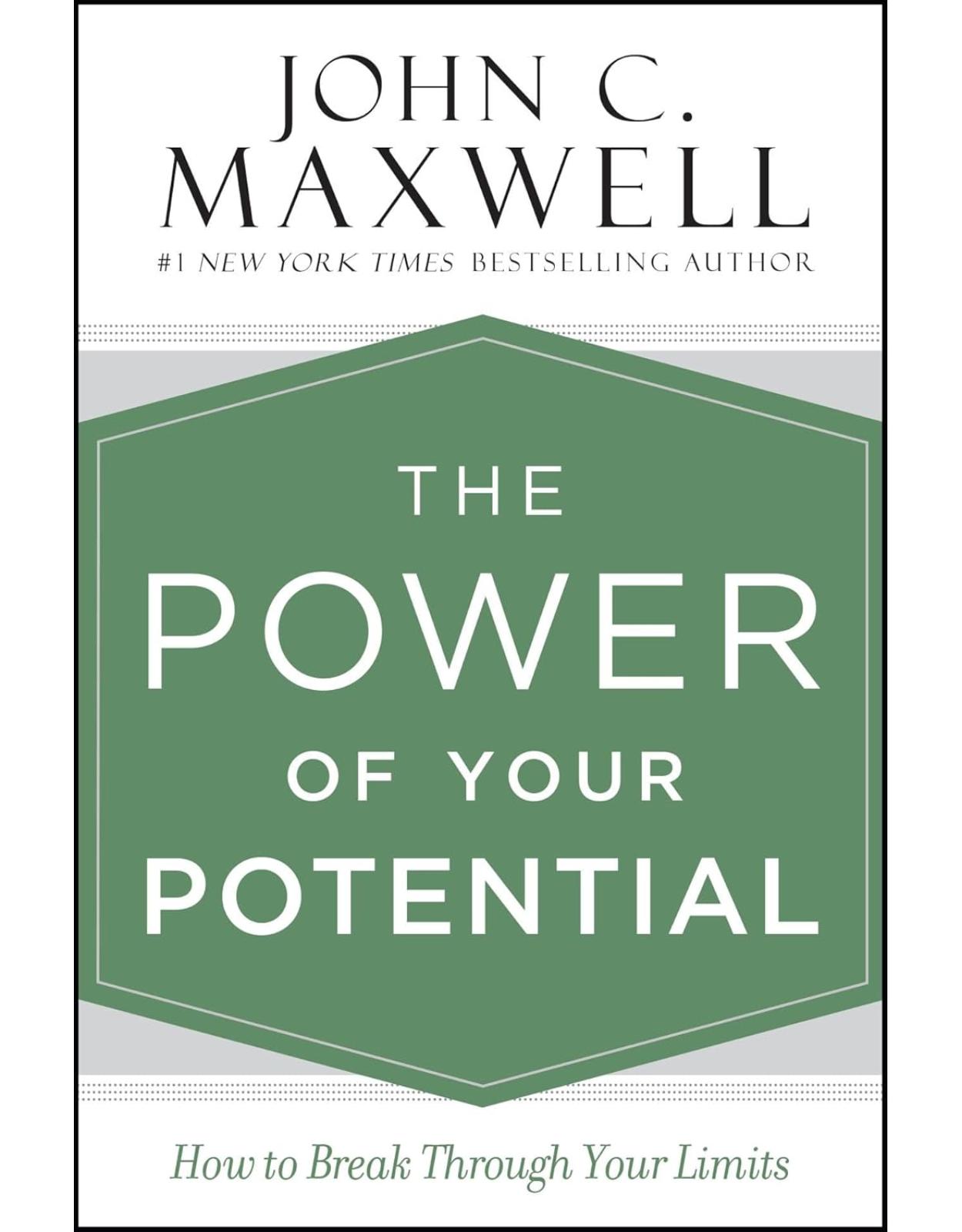 The Power of Your Potential: How to Break Through Your Limits