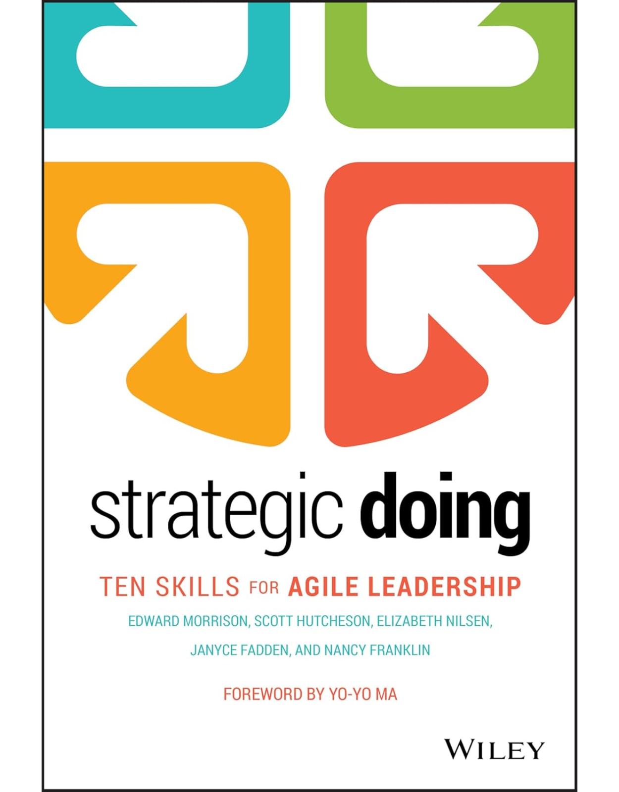 Strategic Doing: Ten Skills for Agile Leadership